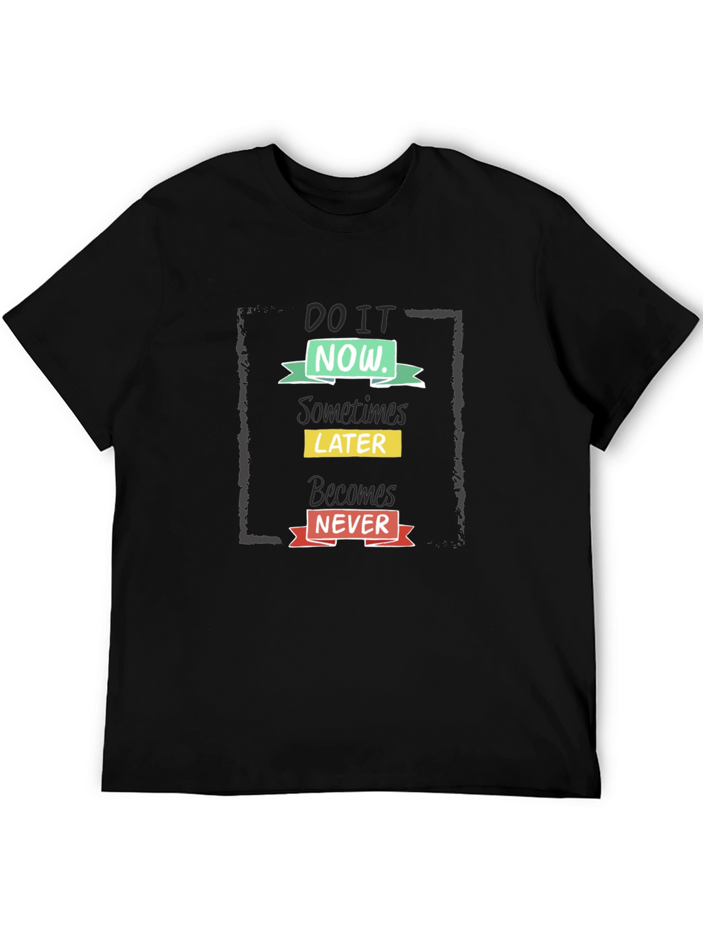 Do It Now Motivational Graphic Tee