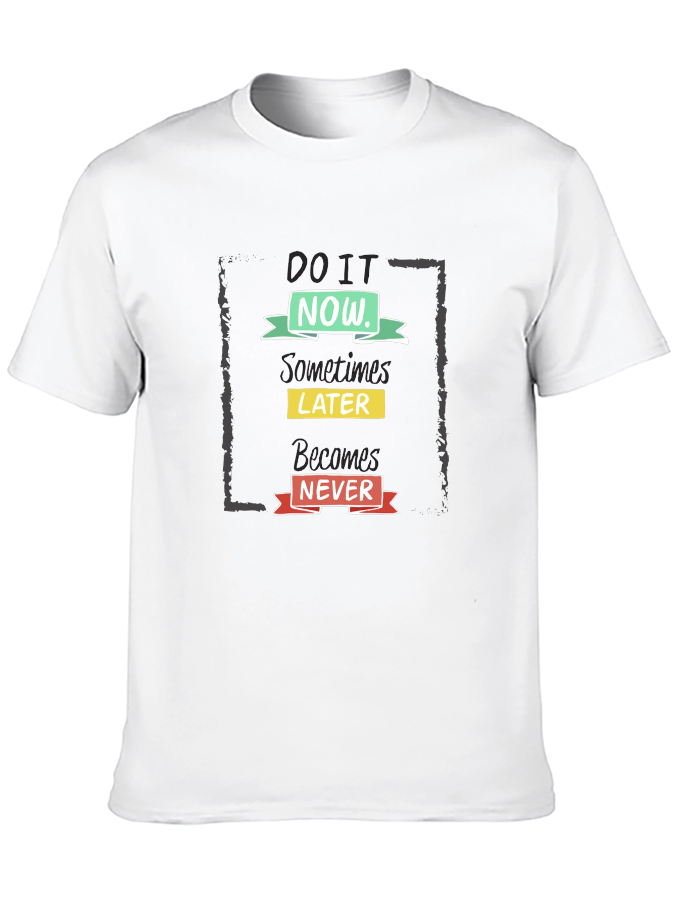 Do It Now Motivational Graphic Tee