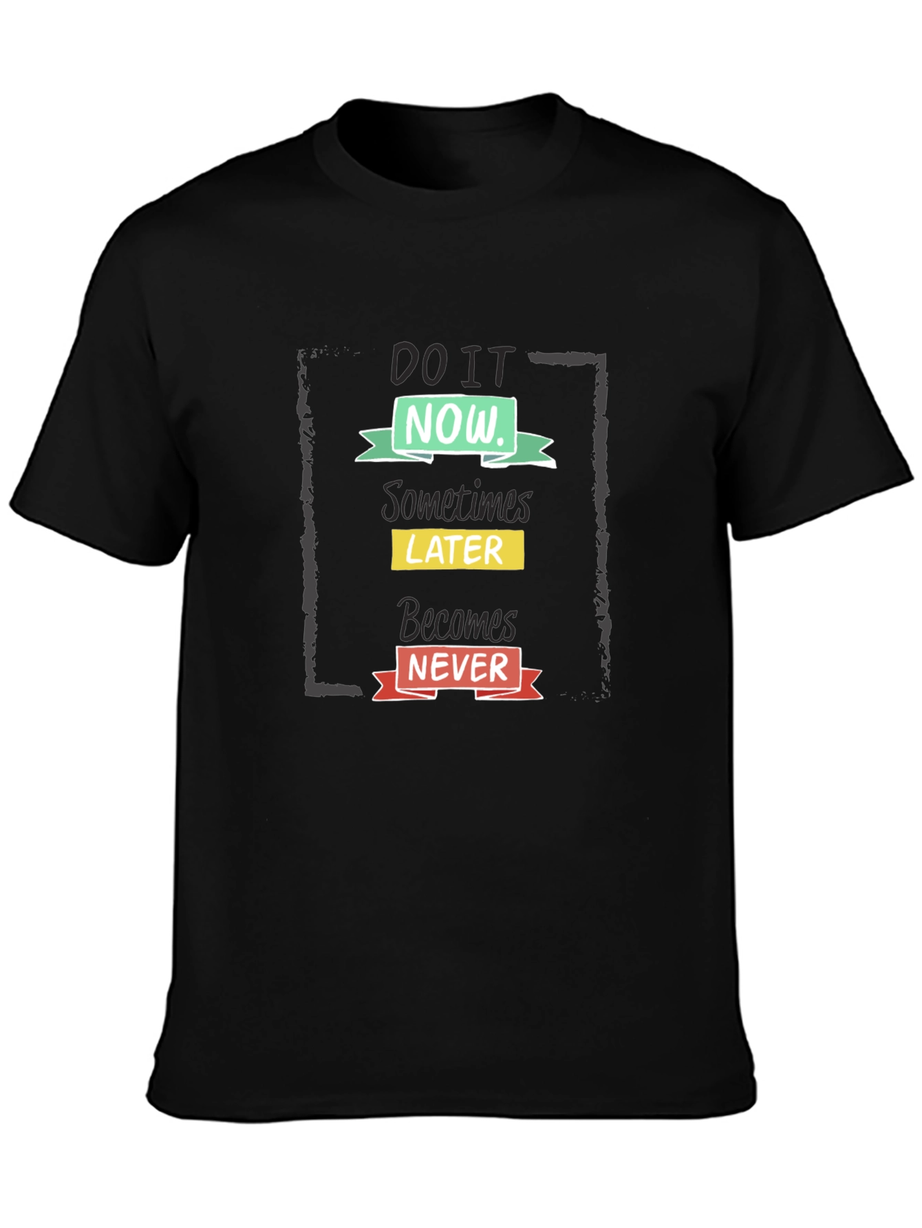 Do It Now Motivational Graphic Tee