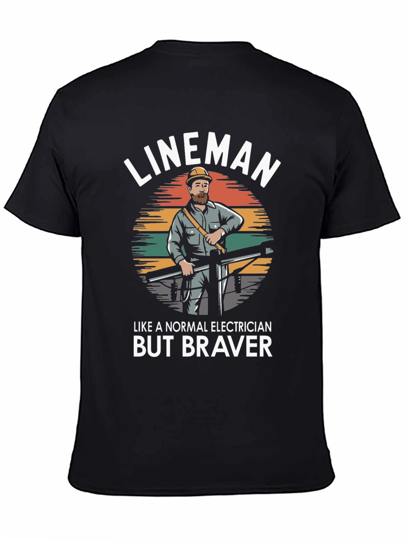Lineman - Like a Normal Electrician But Braver T-Shirt