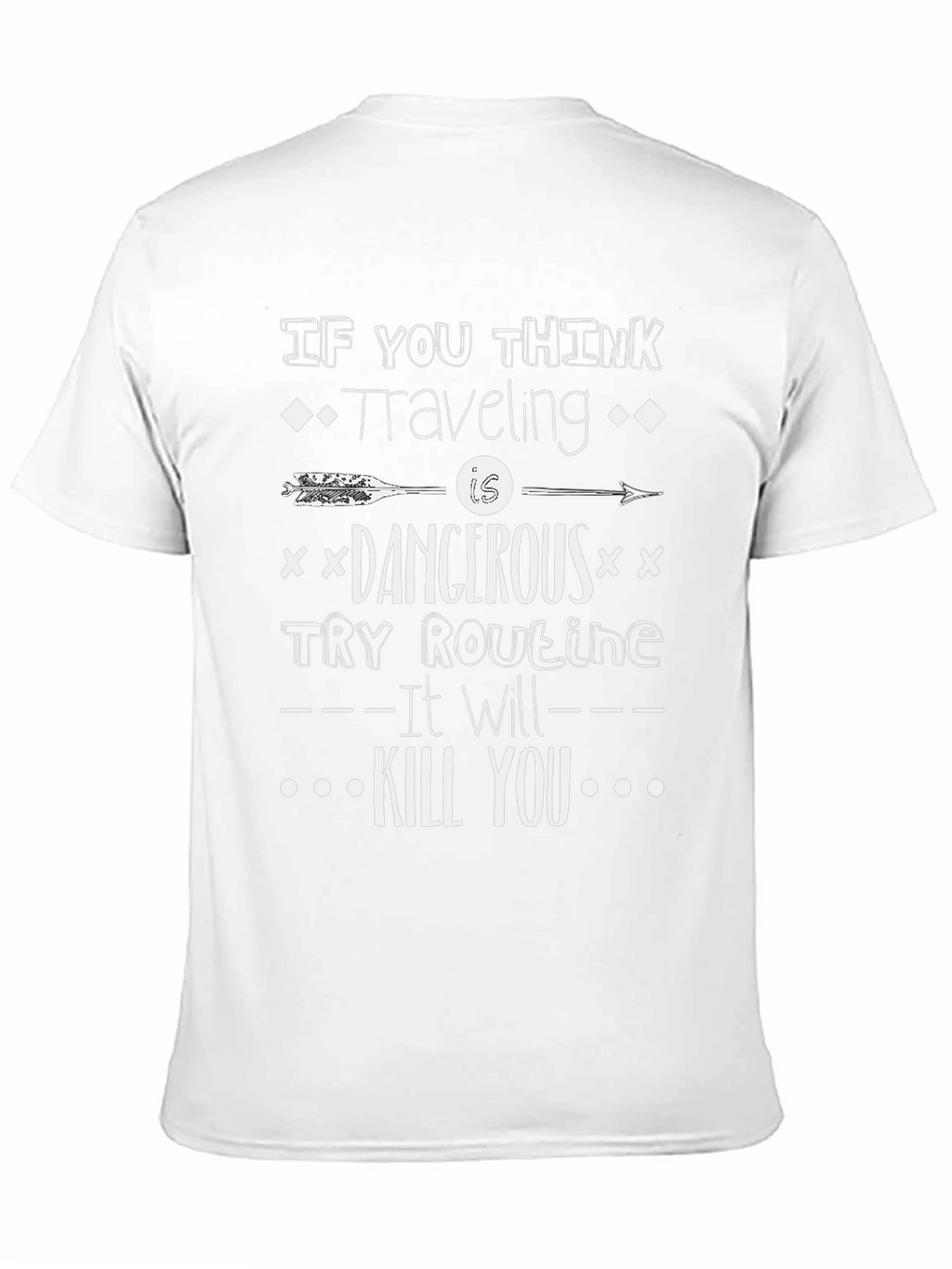 Traveling is Dangerous T-Shirt