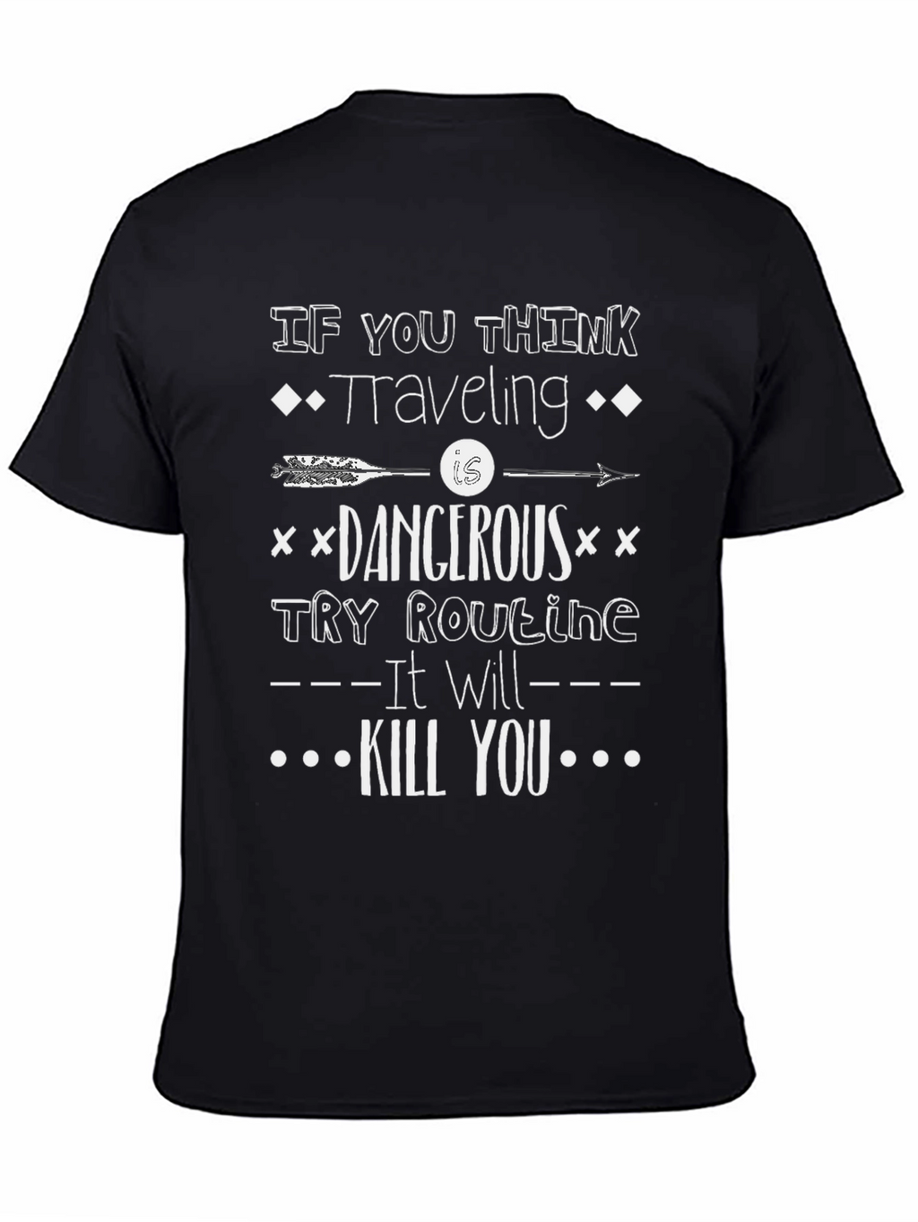 Traveling is Dangerous T-Shirt