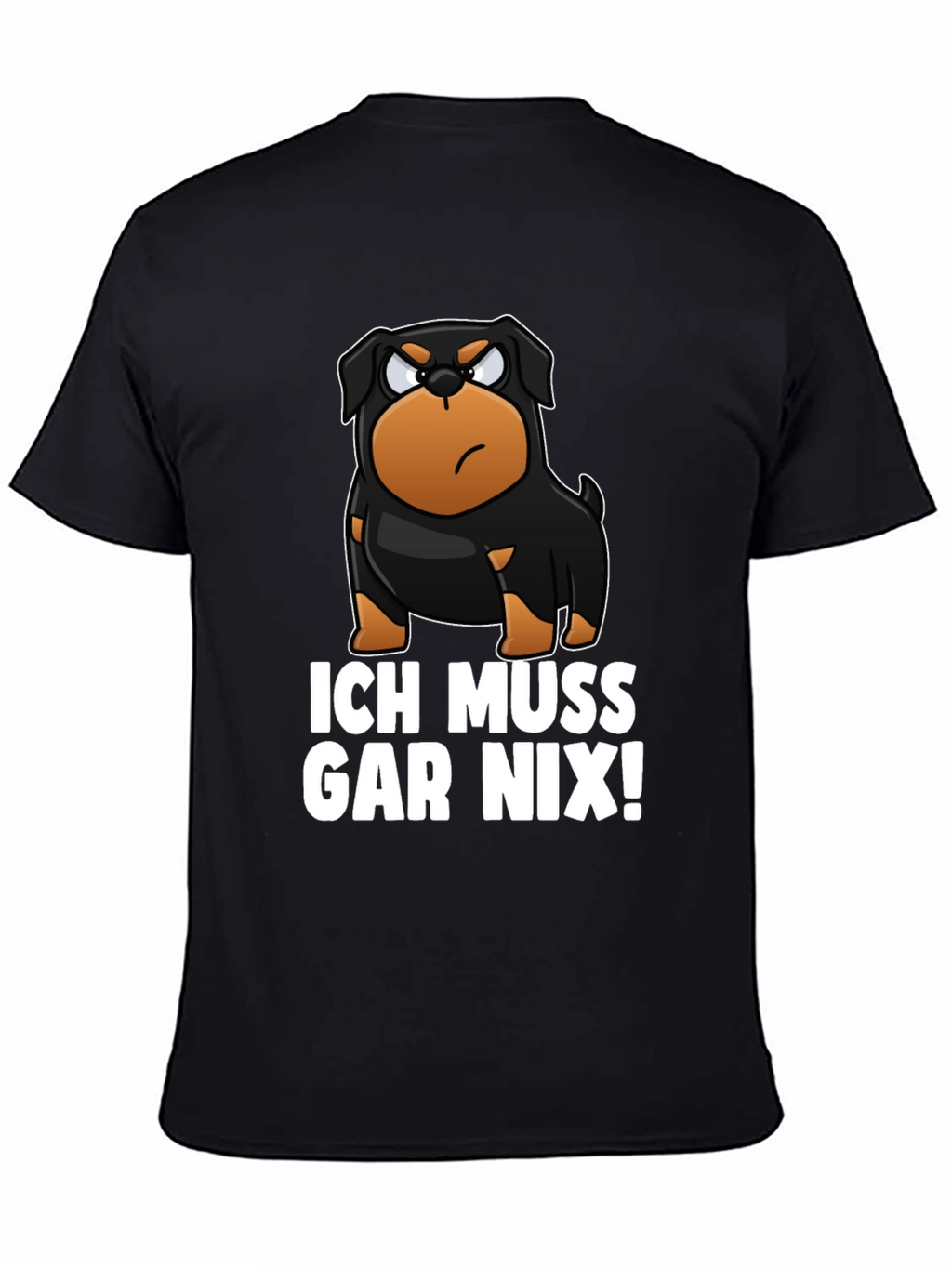 Ich Muss Gar Nix! Rottweiler Graphic T-Shirt