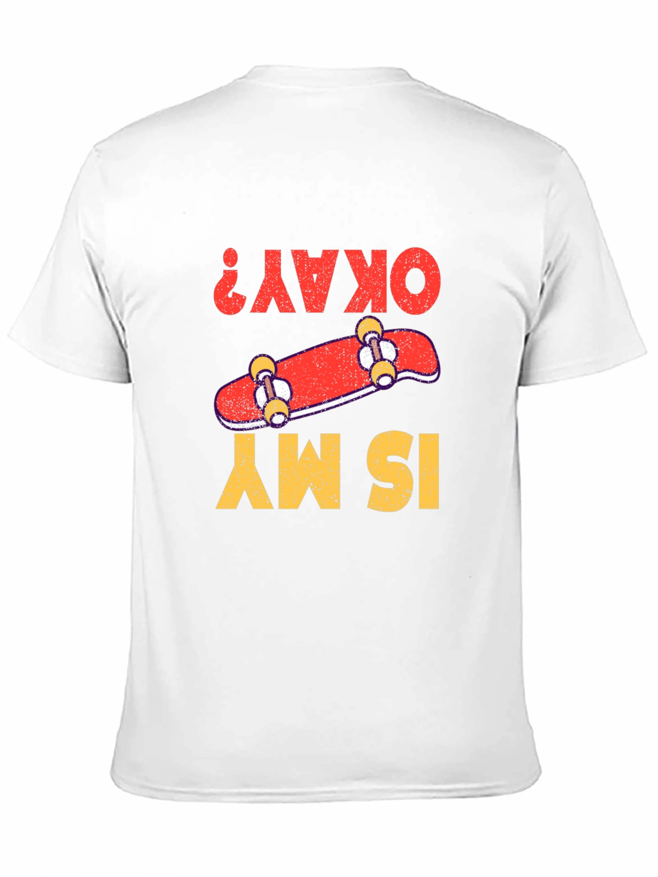 Is My Skateboard Okay? Graphic Tee