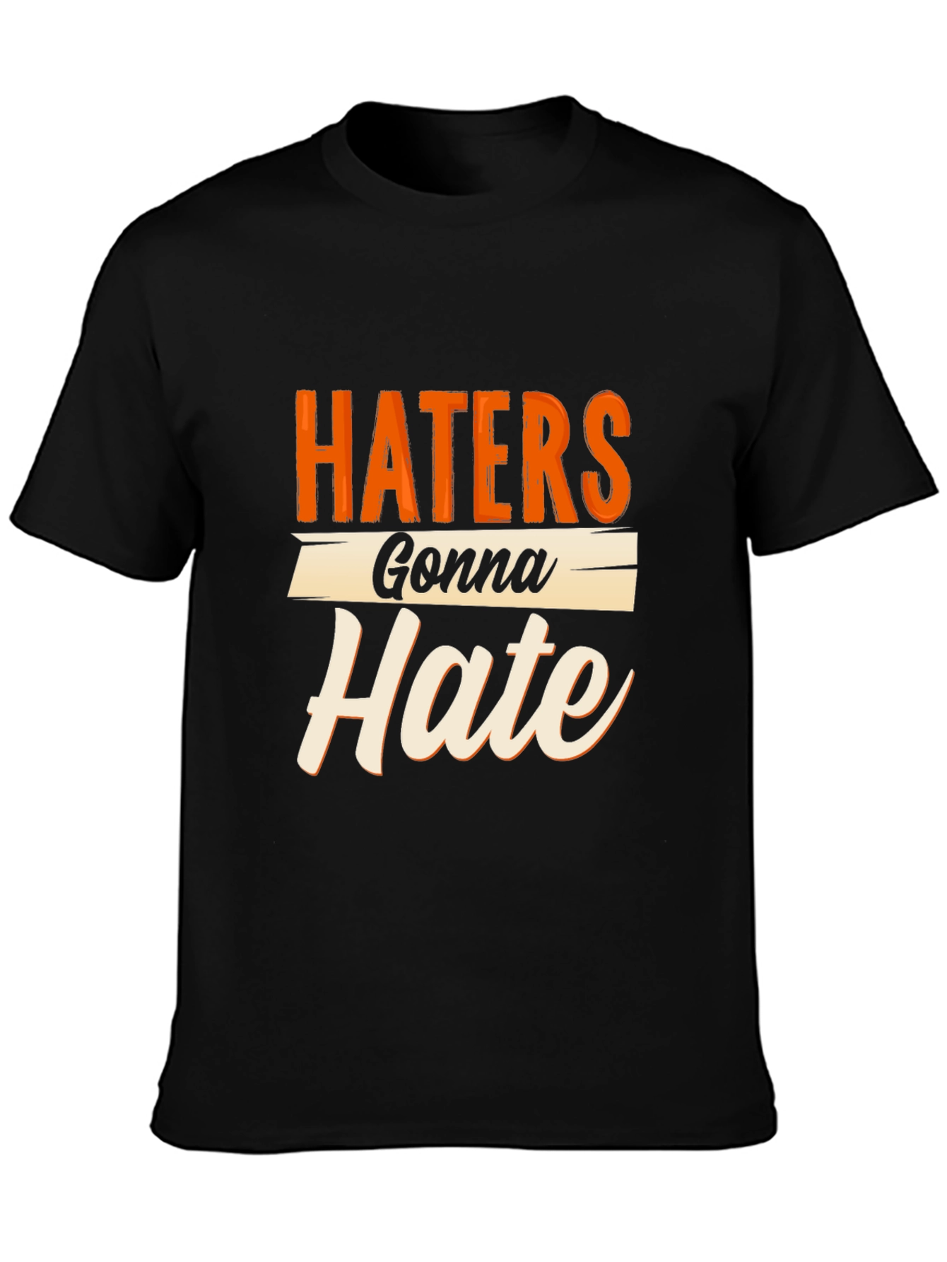 Haters Gonna Hate Graphic Tee - Trendy Sarcastic T-Shirt