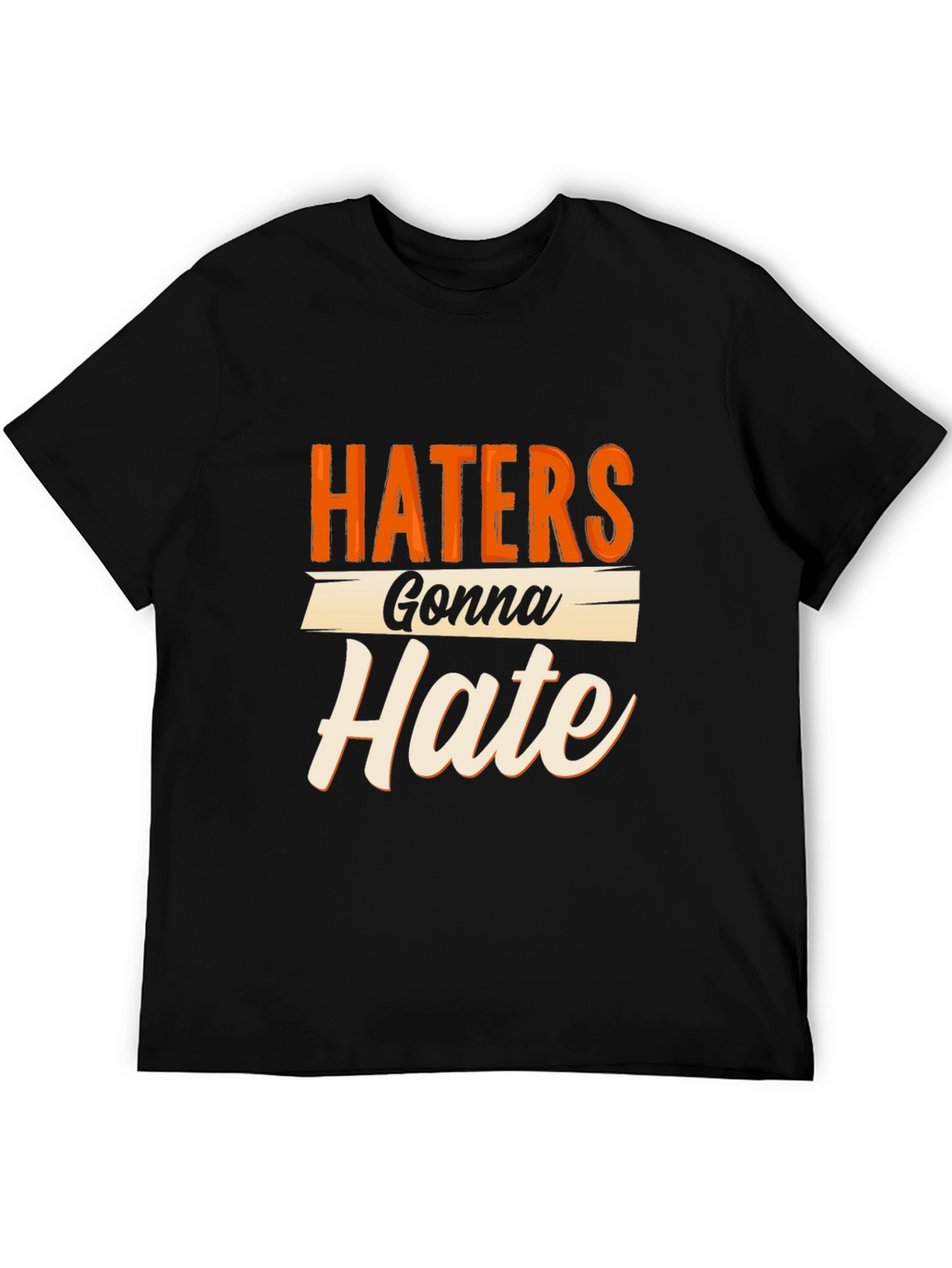 Haters Gonna Hate Graphic Tee - Trendy Sarcastic T-Shirt