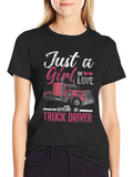 Truck Driver Girls Love T-Shirt