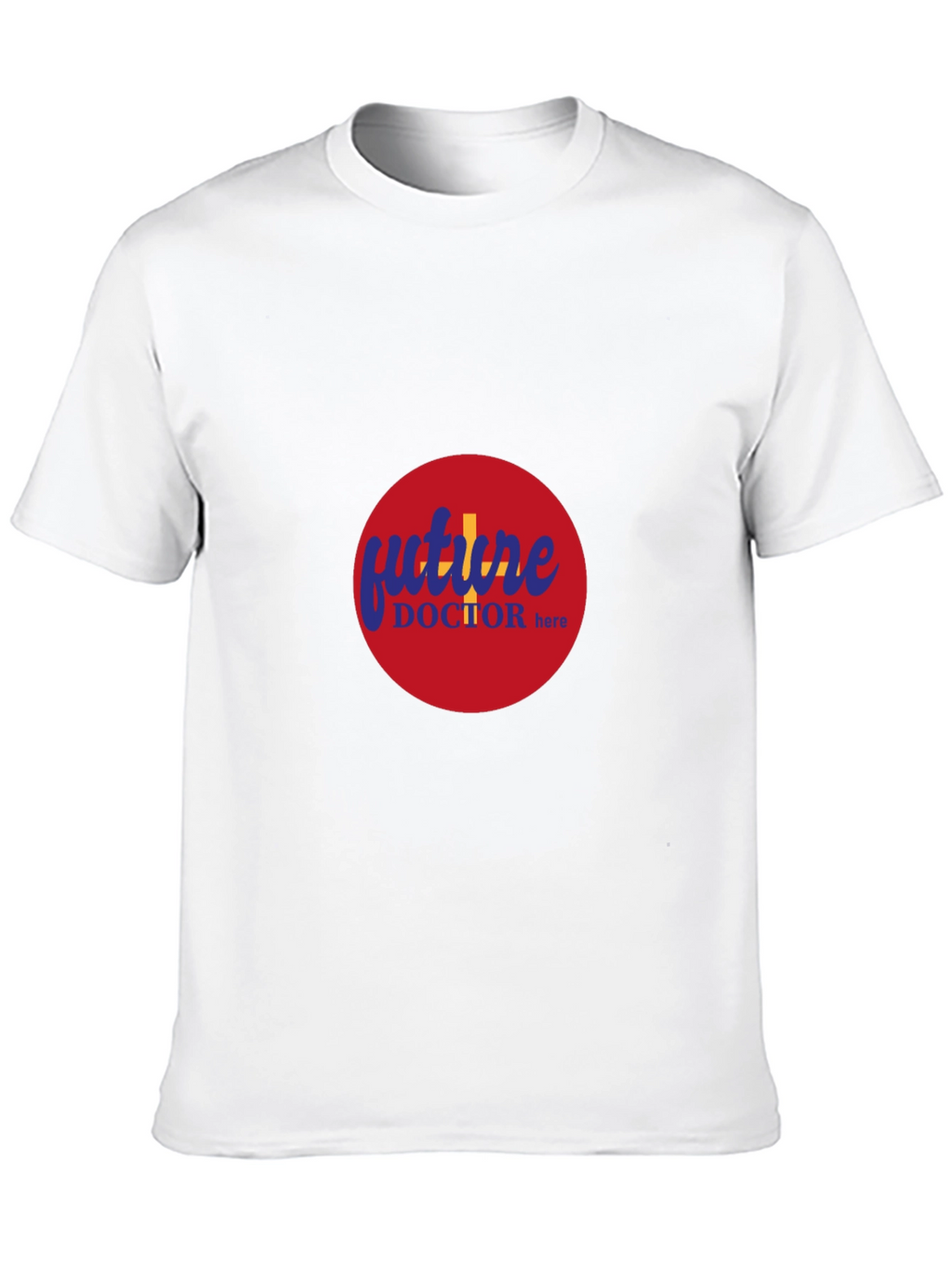 Future Doctor Here - Crew Neck T-Shirt