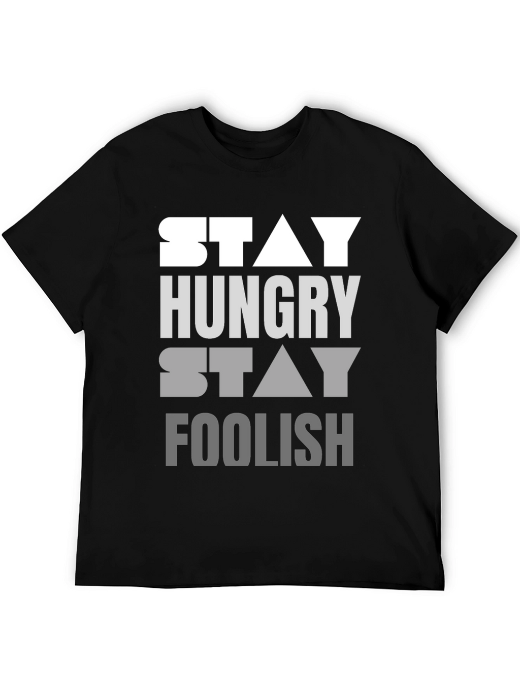 Stay Hungry Stay Foolish Graphic T-Shirt