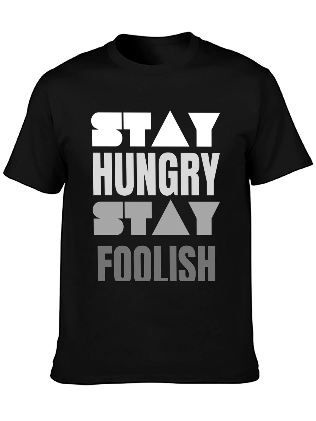 Stay Hungry Stay Foolish Graphic T-Shirt