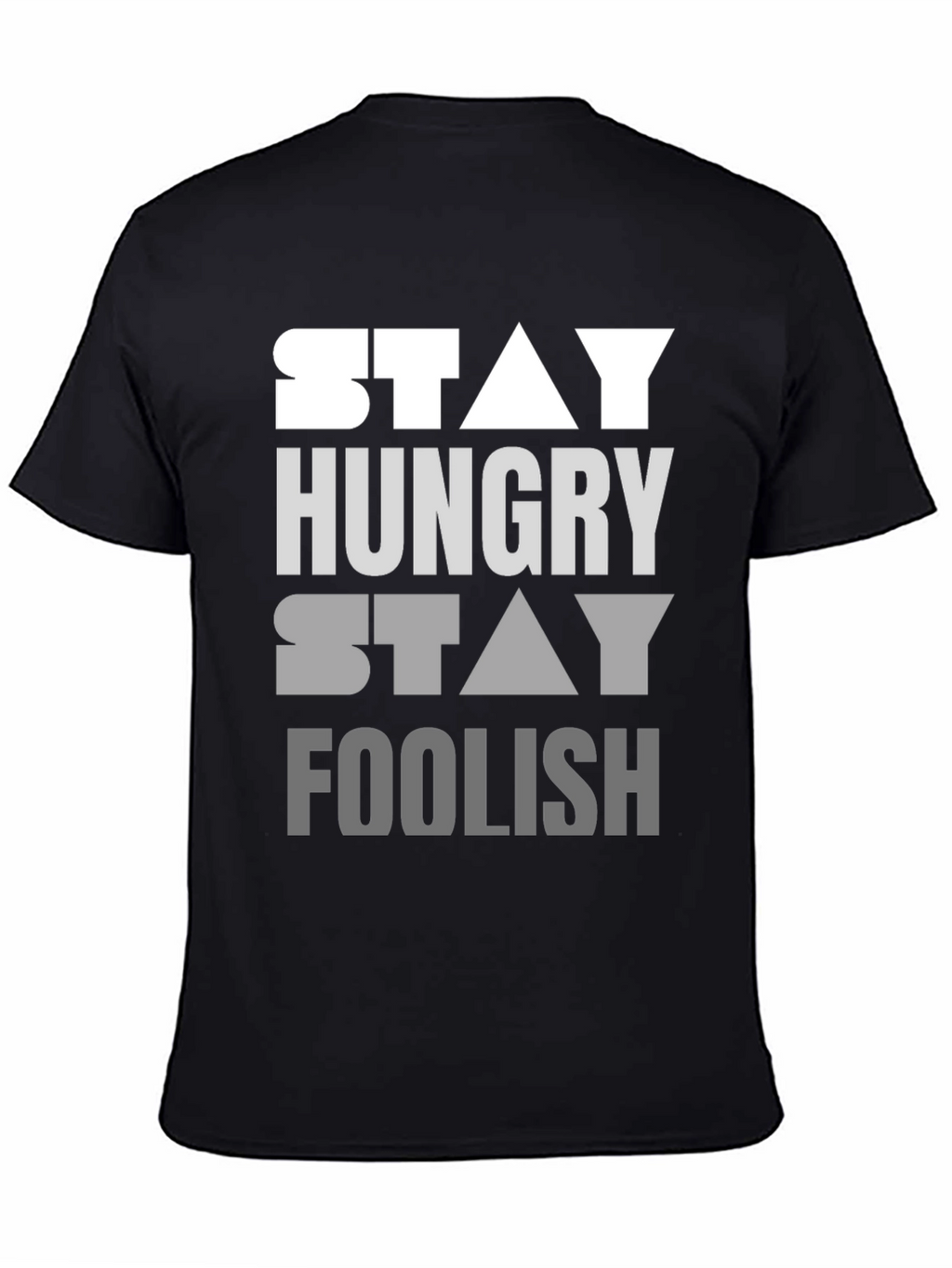 Stay Hungry Stay Foolish Graphic T-Shirt