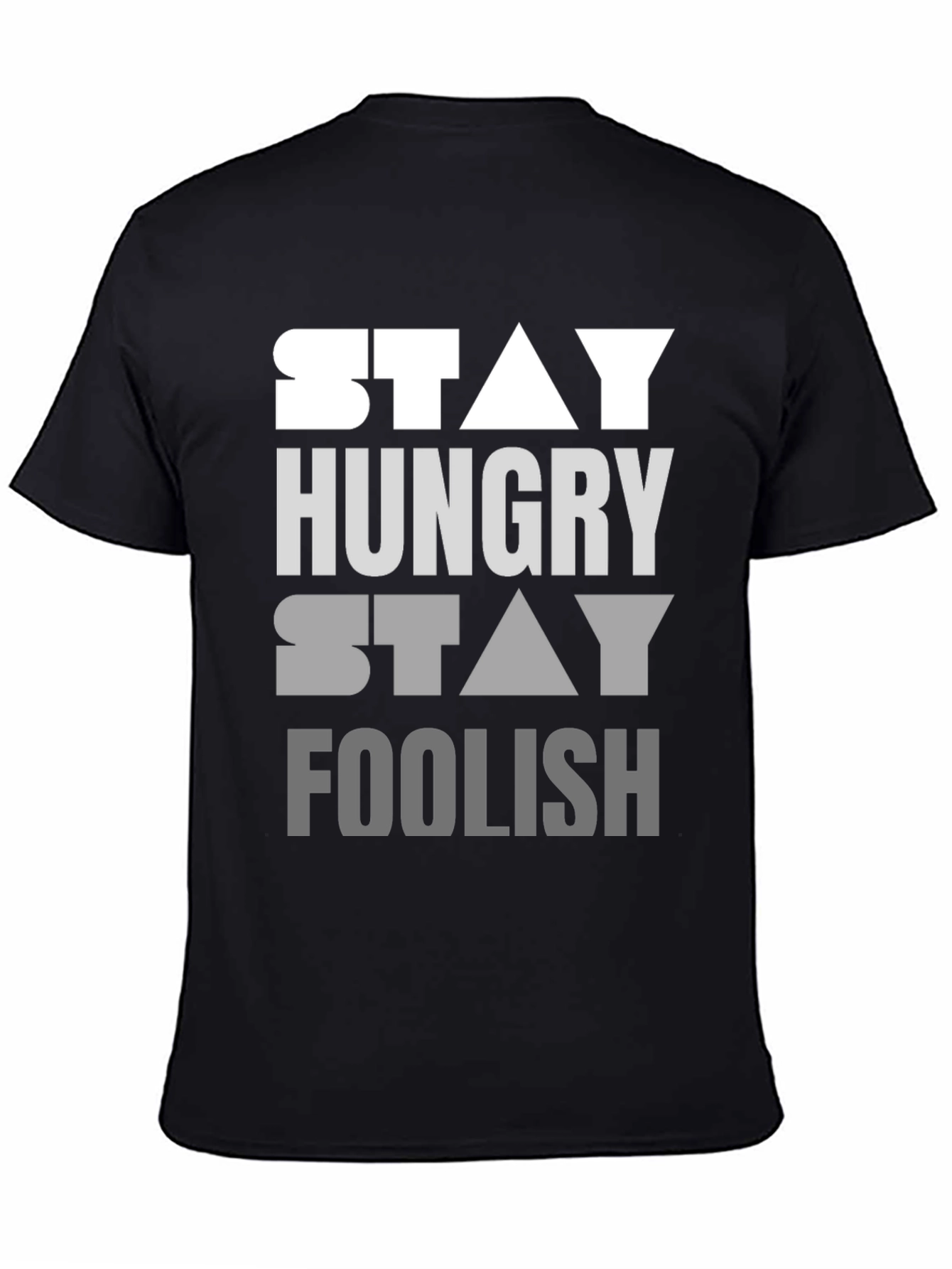 Stay Hungry Stay Foolish Graphic T-Shirt