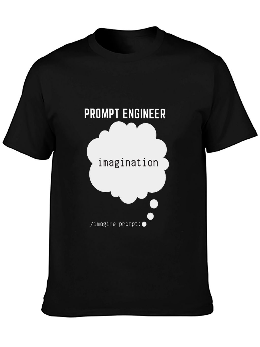 Prompt Engineer Imagination T-Shirt