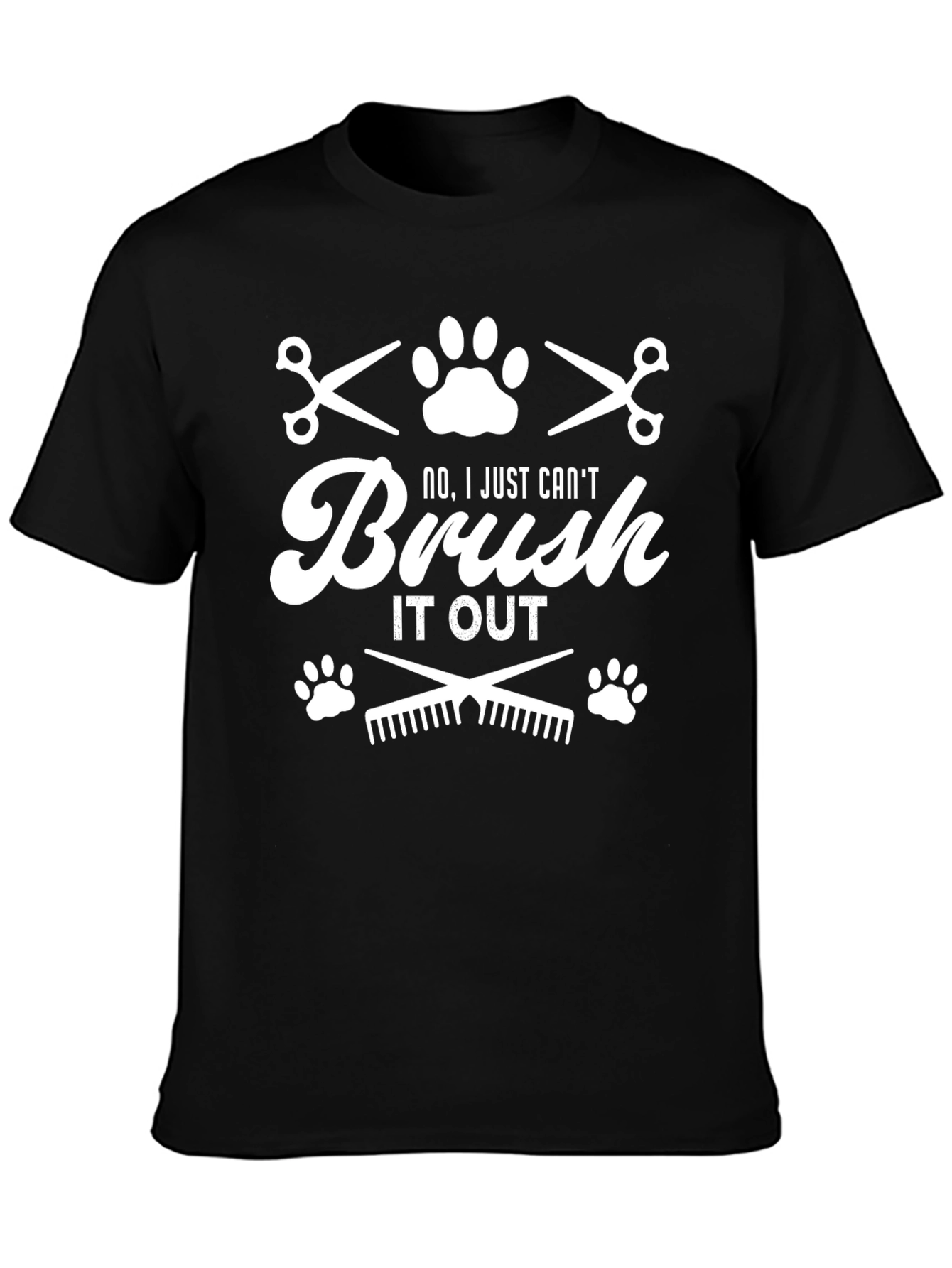 Dog Groomer T-Shirt - No I Just Cant Brush It Out