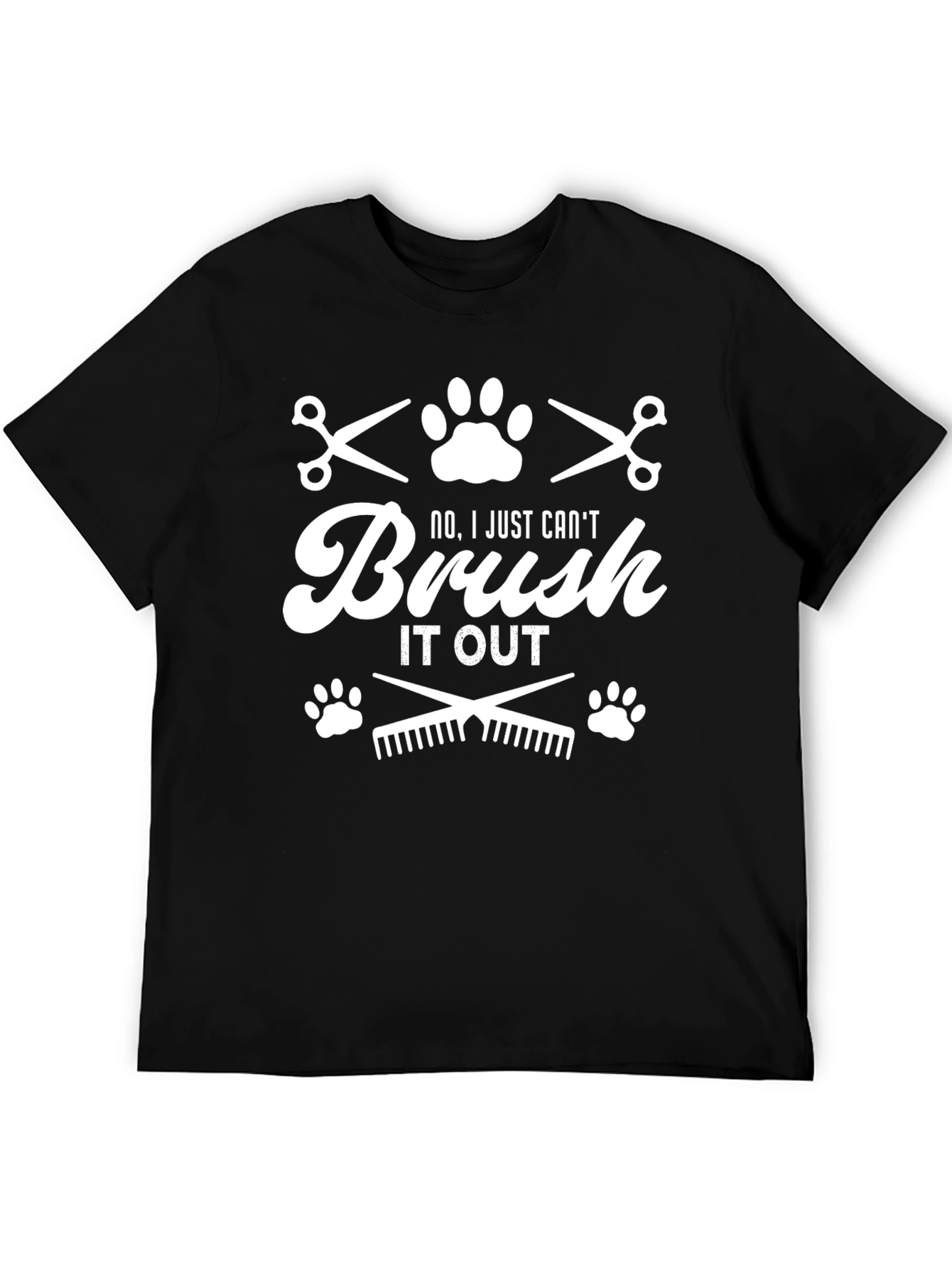 Dog Groomer T-Shirt - No I Just Cant Brush It Out