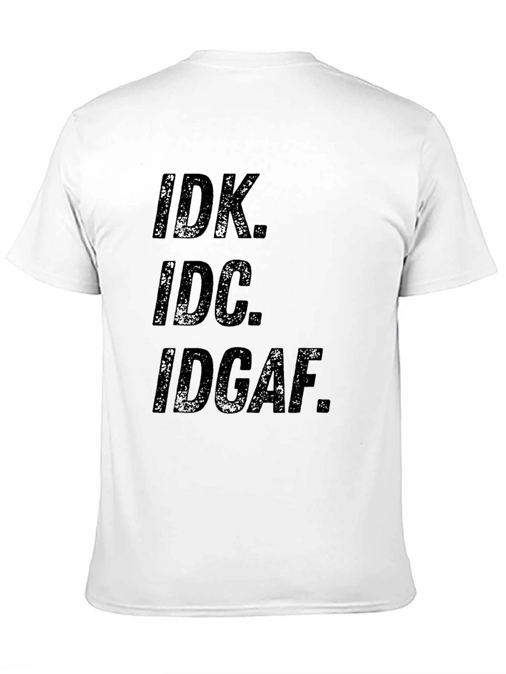 IDK IDC IDGAF Graphic Tee - Mens Black T-Shirt