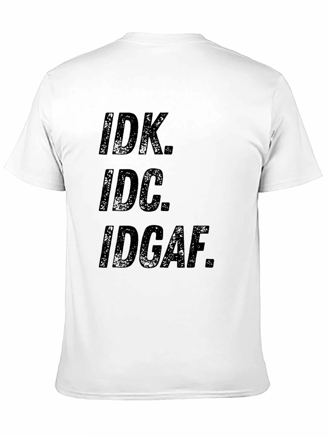 IDK IDC IDGAF Graphic Tee - Mens Black T-Shirt