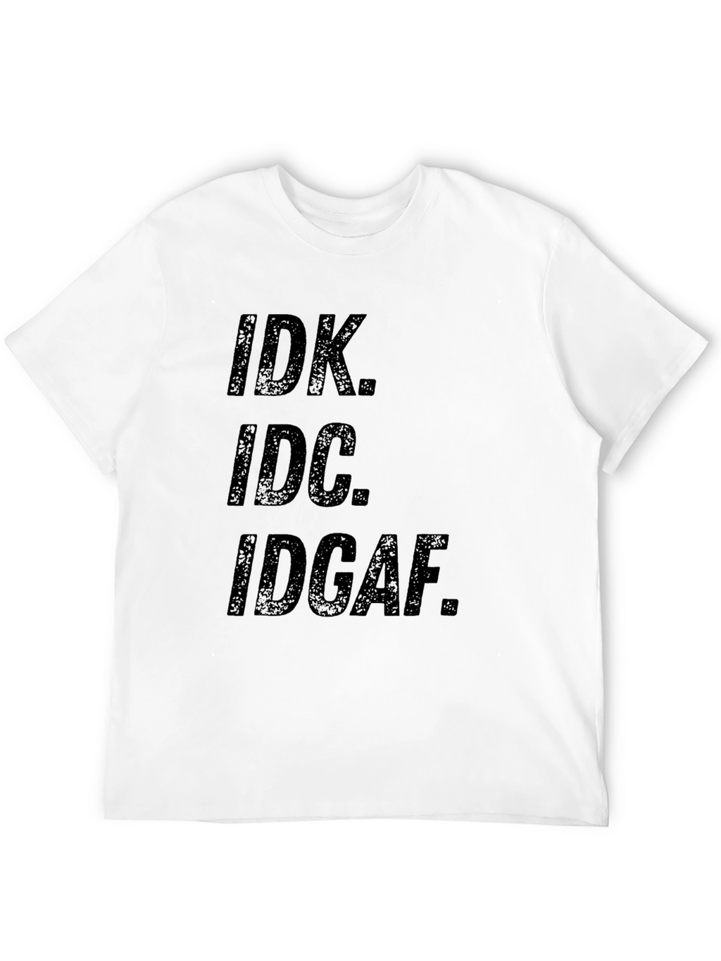 IDK IDC IDGAF Graphic Tee - Mens Black T-Shirt