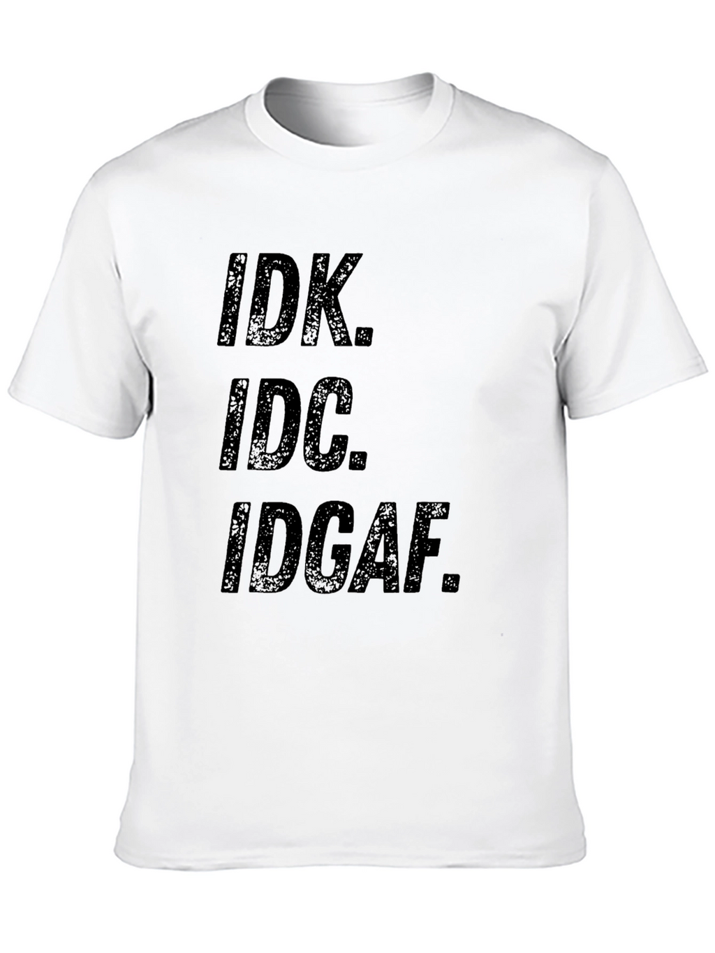 IDK IDC IDGAF Graphic Tee - Mens Black T-Shirt