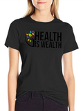 Health Is Wealth Graphic Tee