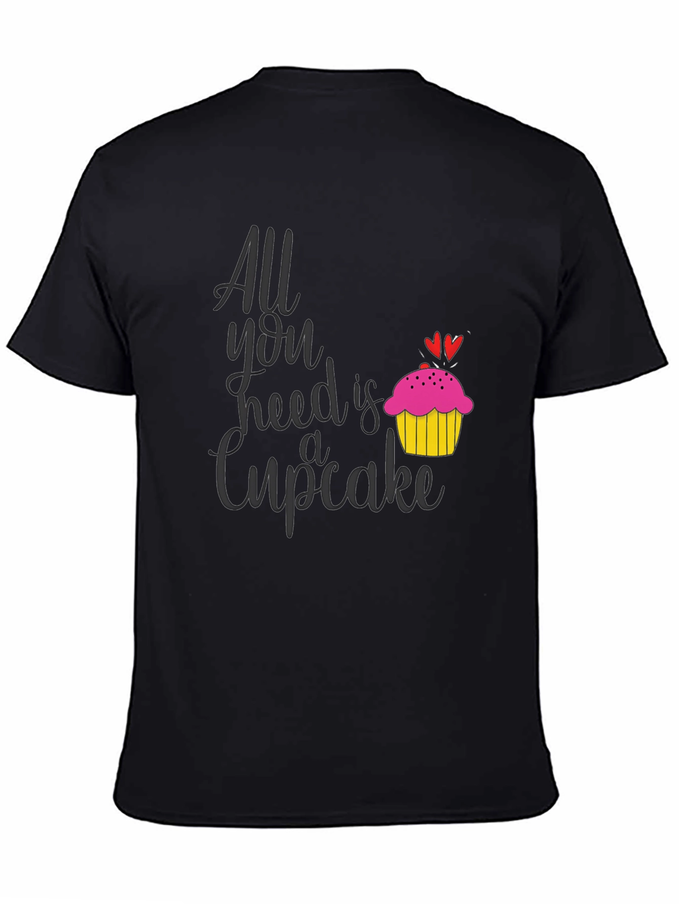 All You Need is a Cupcake T-Shirt