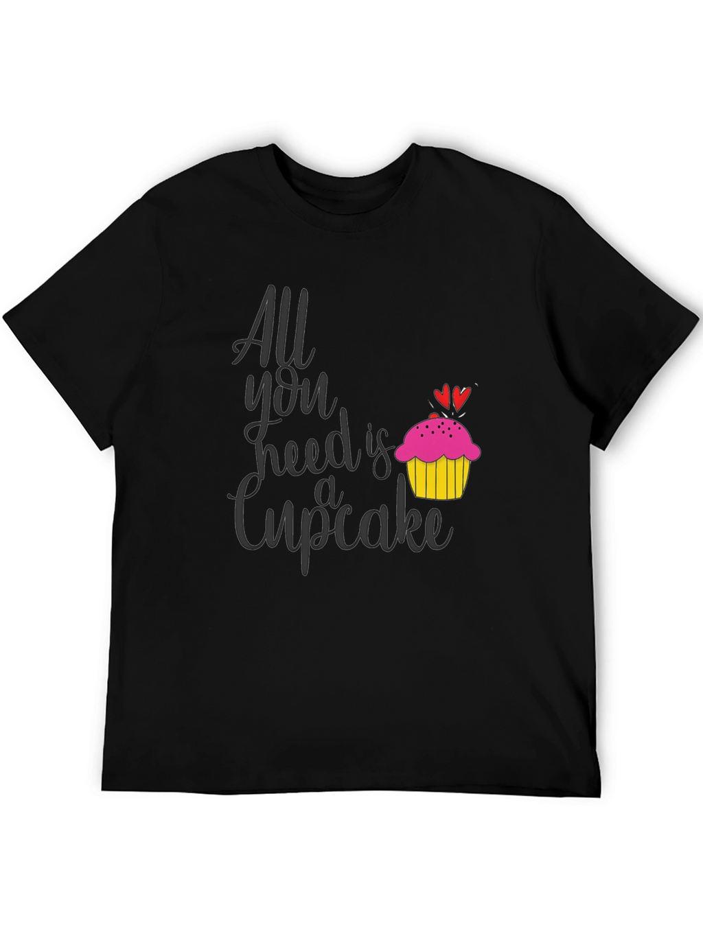 All You Need is a Cupcake T-Shirt