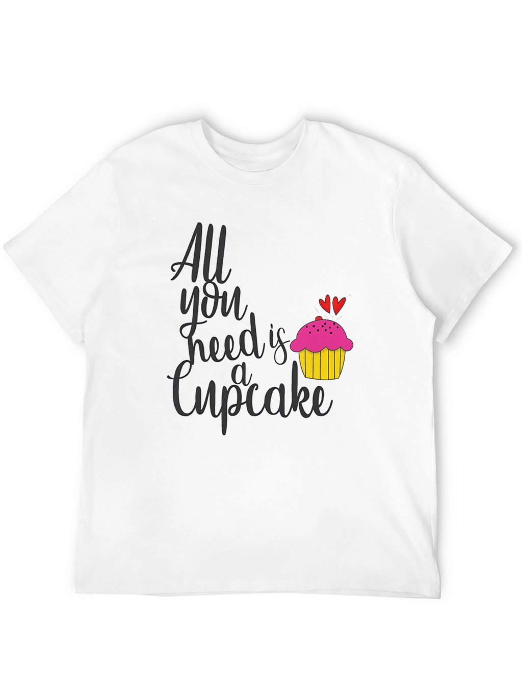 All You Need is a Cupcake T-Shirt
