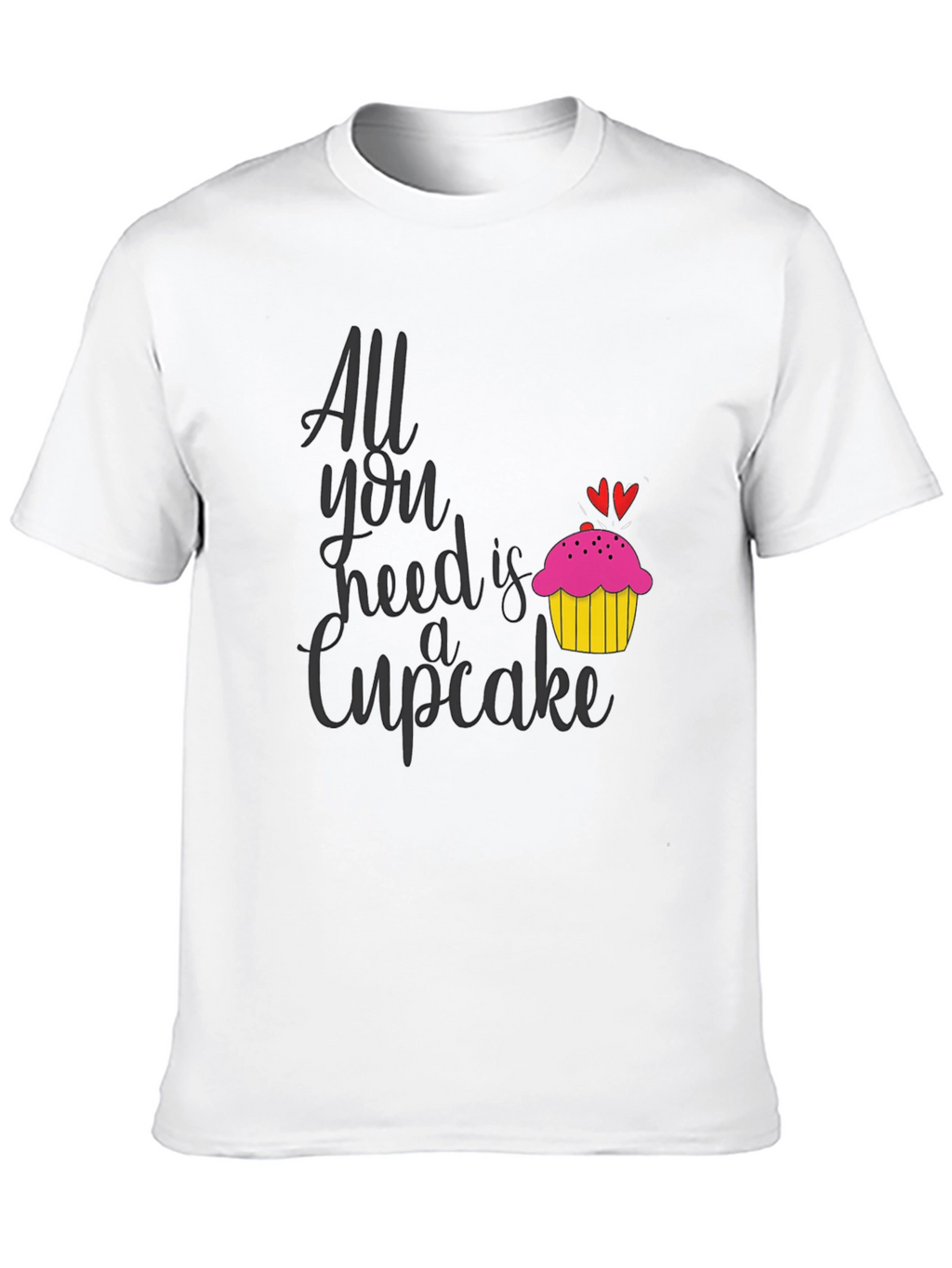 All You Need is a Cupcake T-Shirt