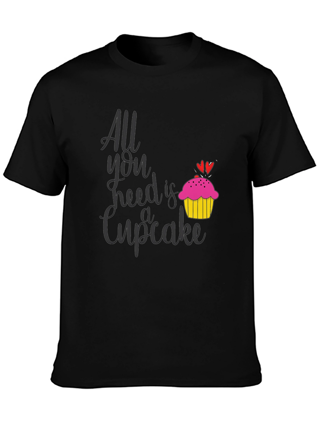 All You Need is a Cupcake T-Shirt