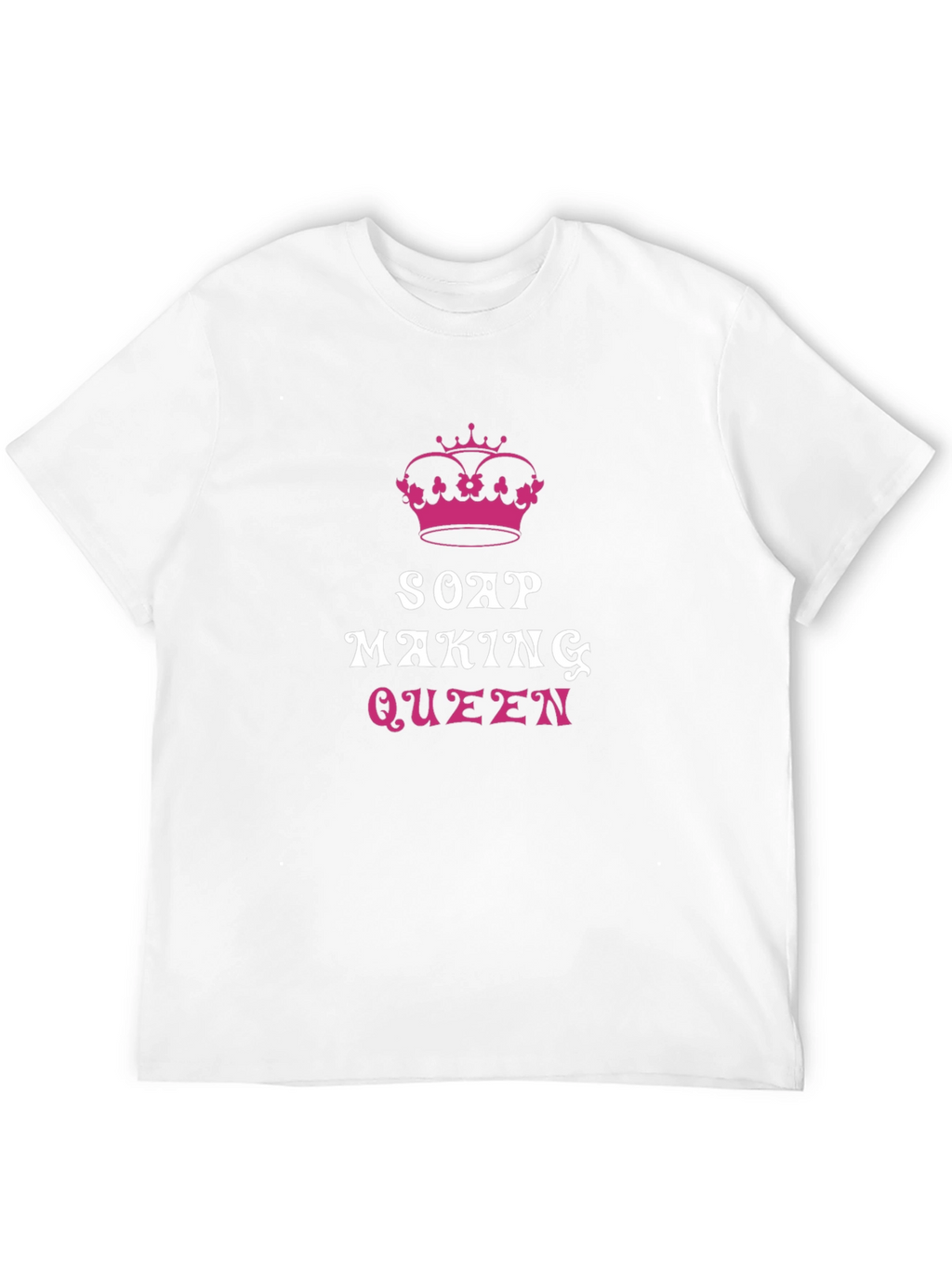Soap Making Queen T-Shirt