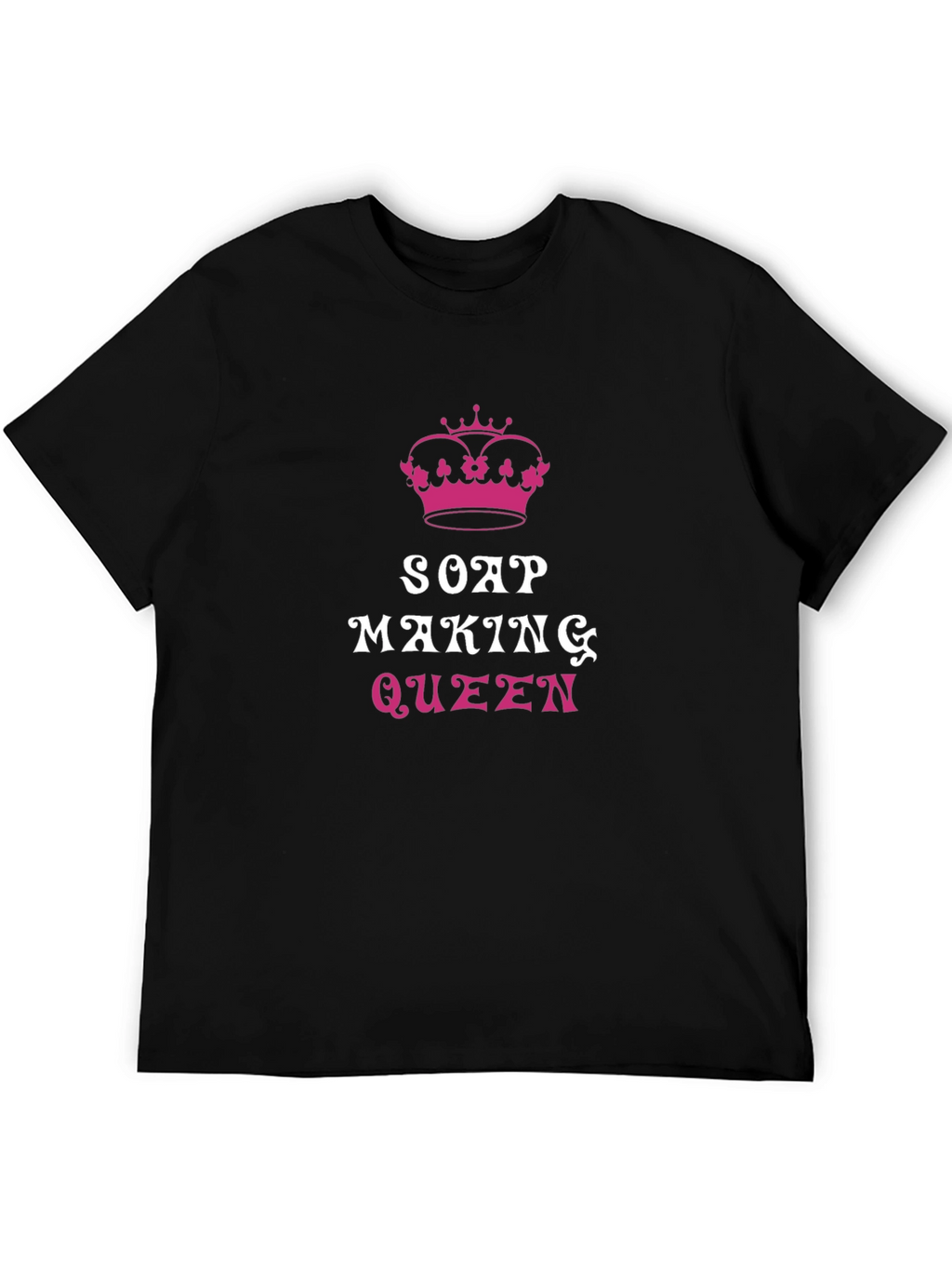 Soap Making Queen T-Shirt