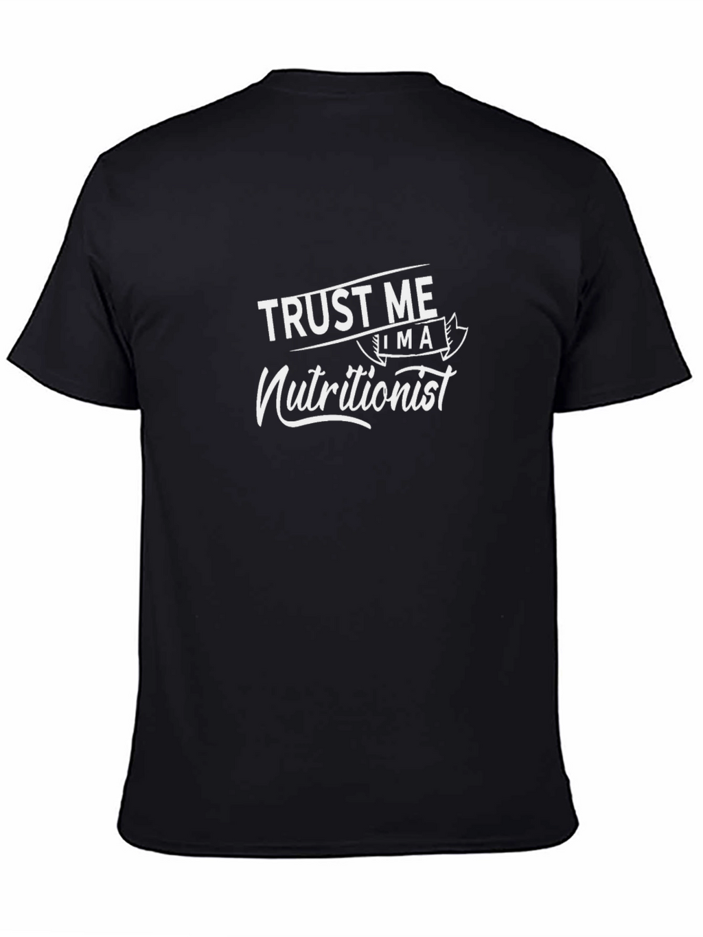 Trust Me Im a Nutritionist Black T-Shirt