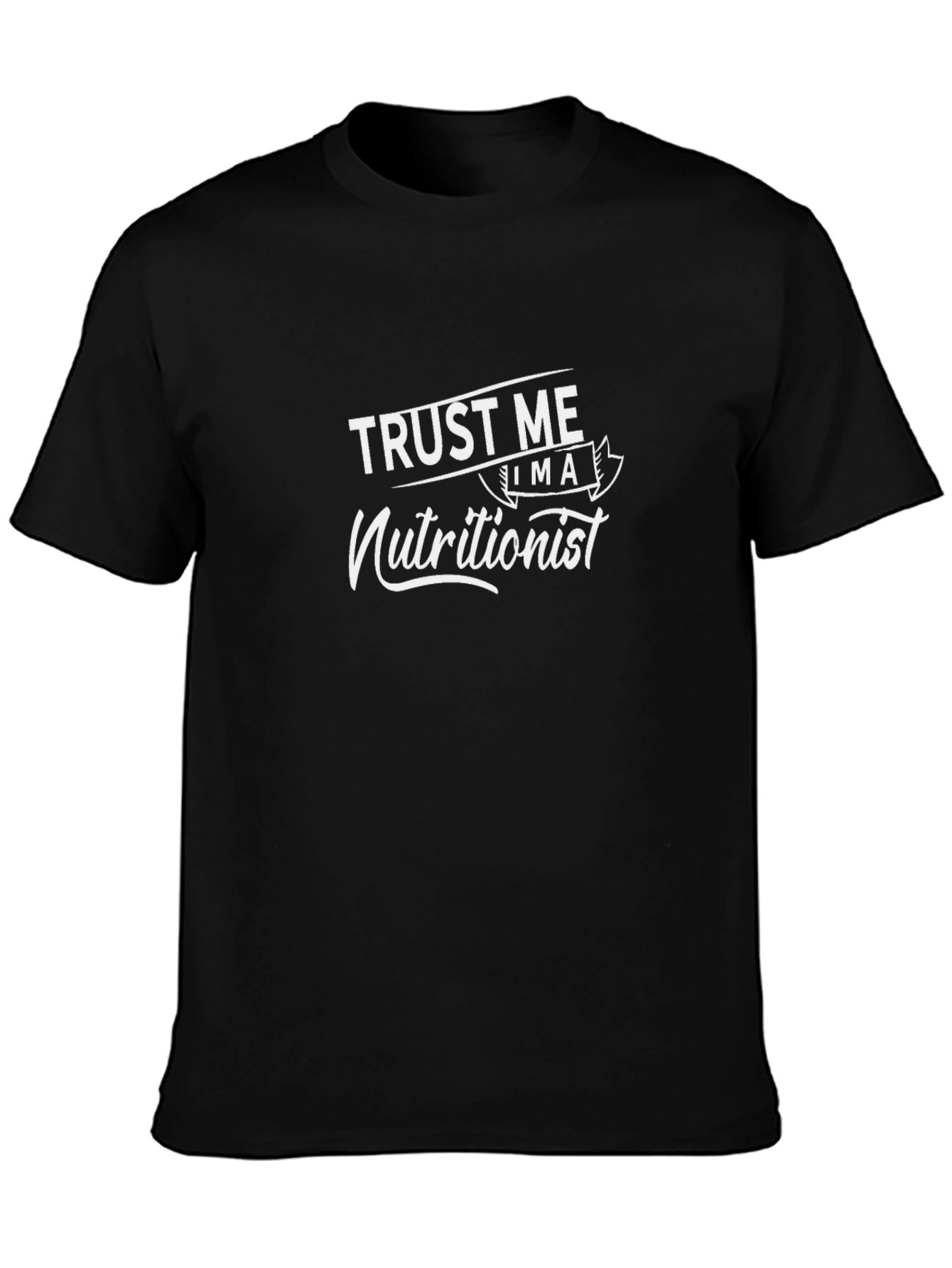 Trust Me Im a Nutritionist Black T-Shirt