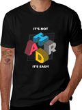 Its Not Hard Its Easy Mens Graphic Tee