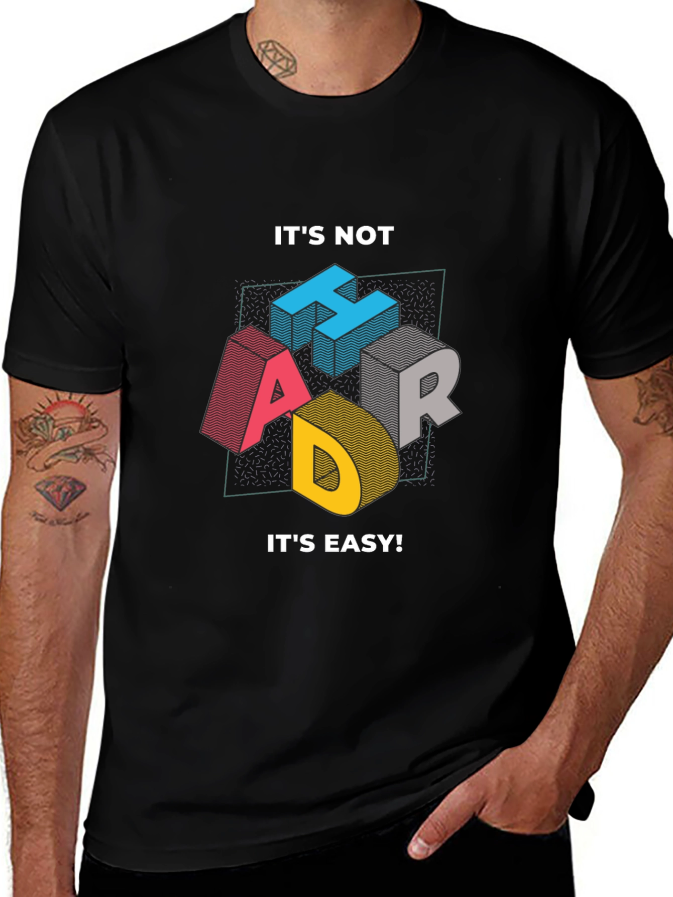 Its Not Hard Its Easy Mens Graphic Tee