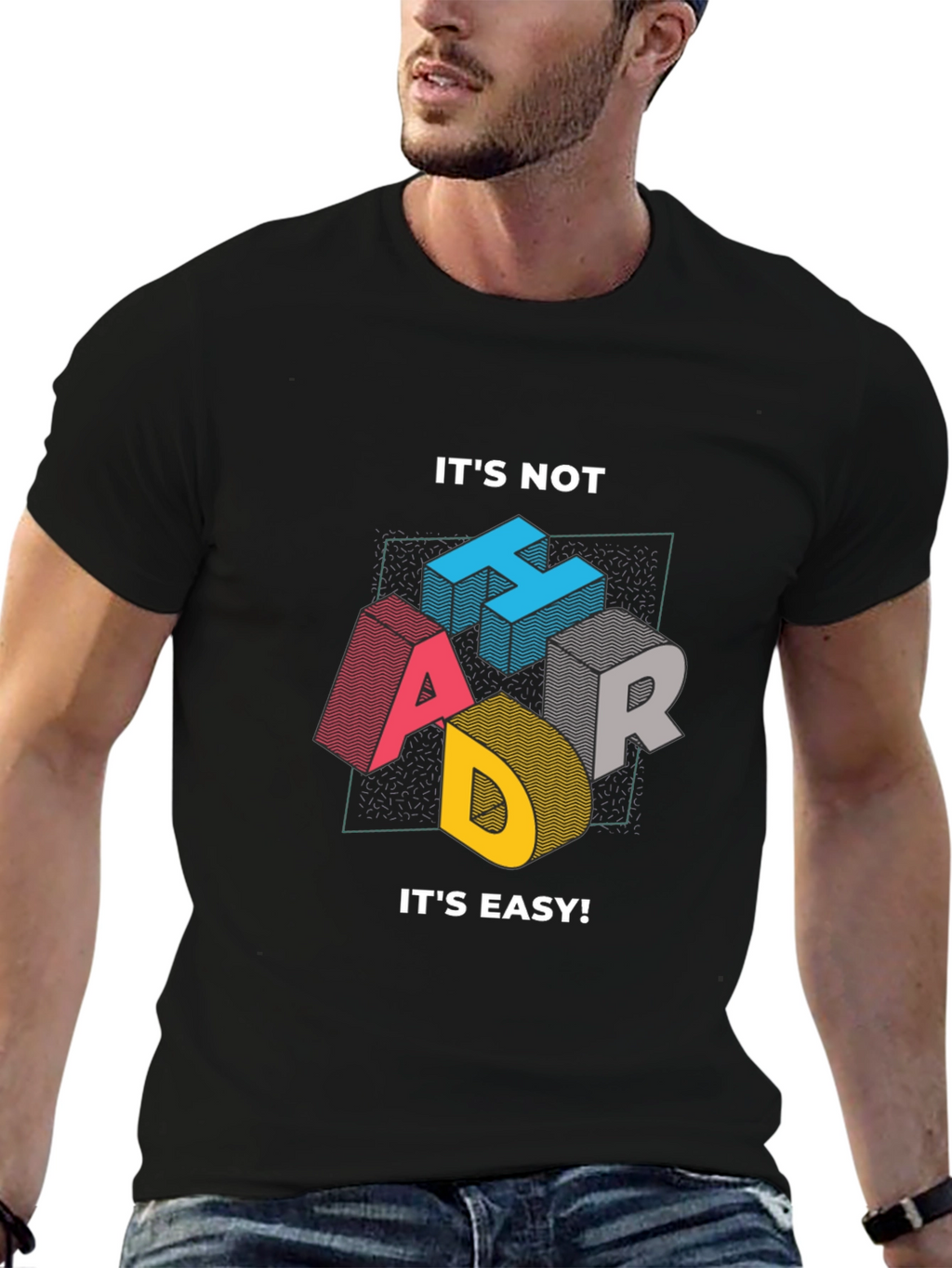 Its Not Hard Its Easy Mens Graphic Tee