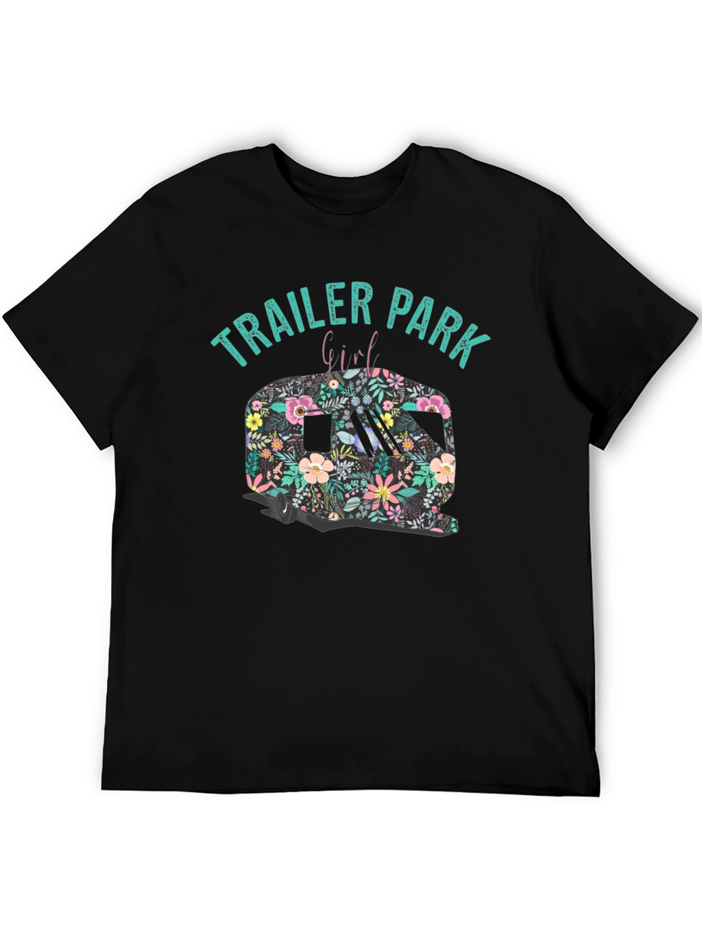 Trailer Park Girl Floral Camper Black T-Shirt