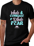 Inhale Courage Exhale Fear Black T-Shirt