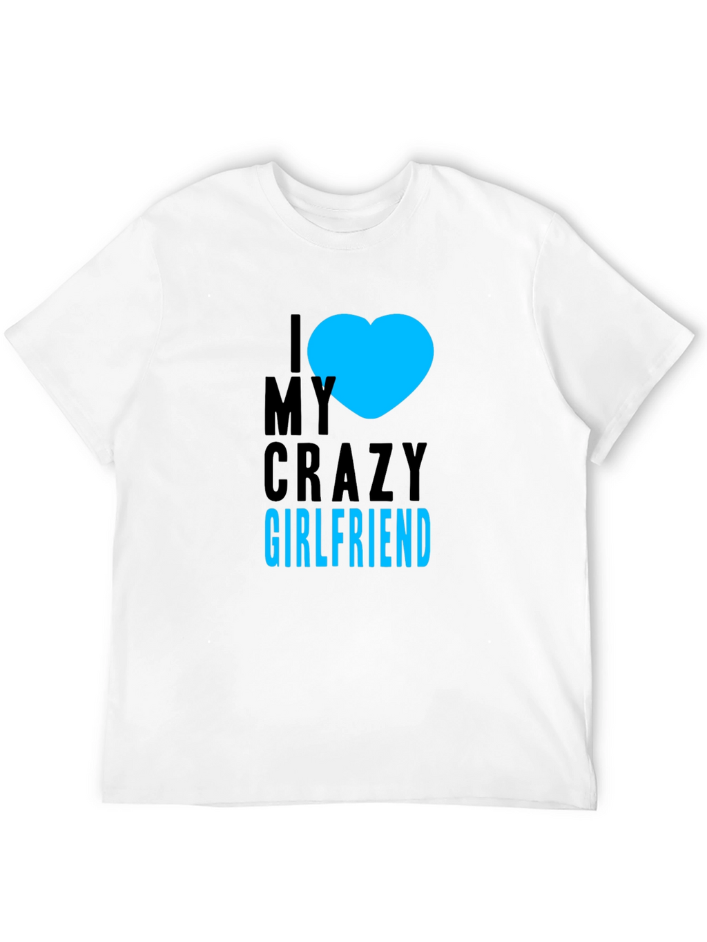 I Heart My Crazy Girlfriend - Black T-Shirt
