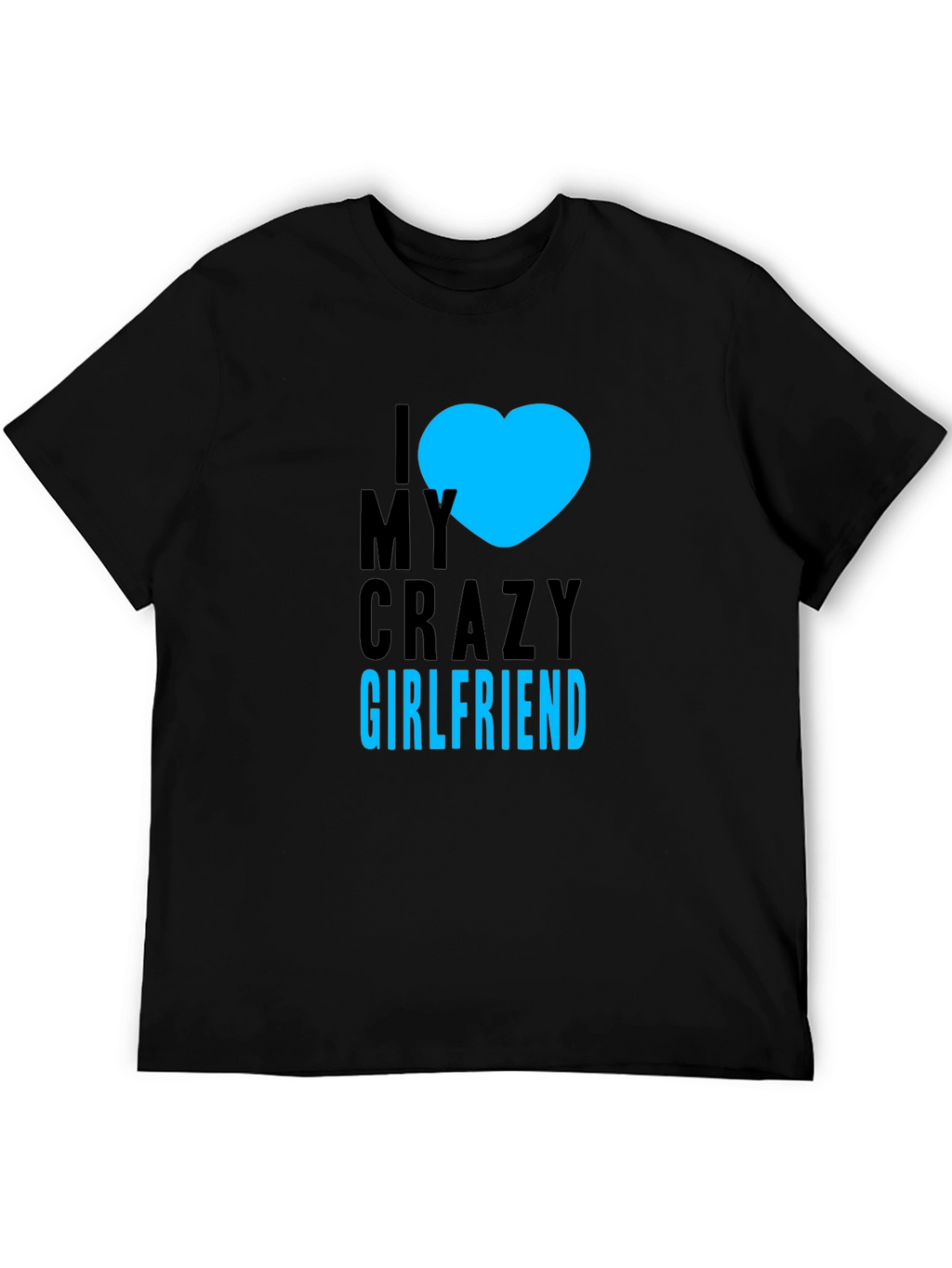 I Heart My Crazy Girlfriend - Black T-Shirt