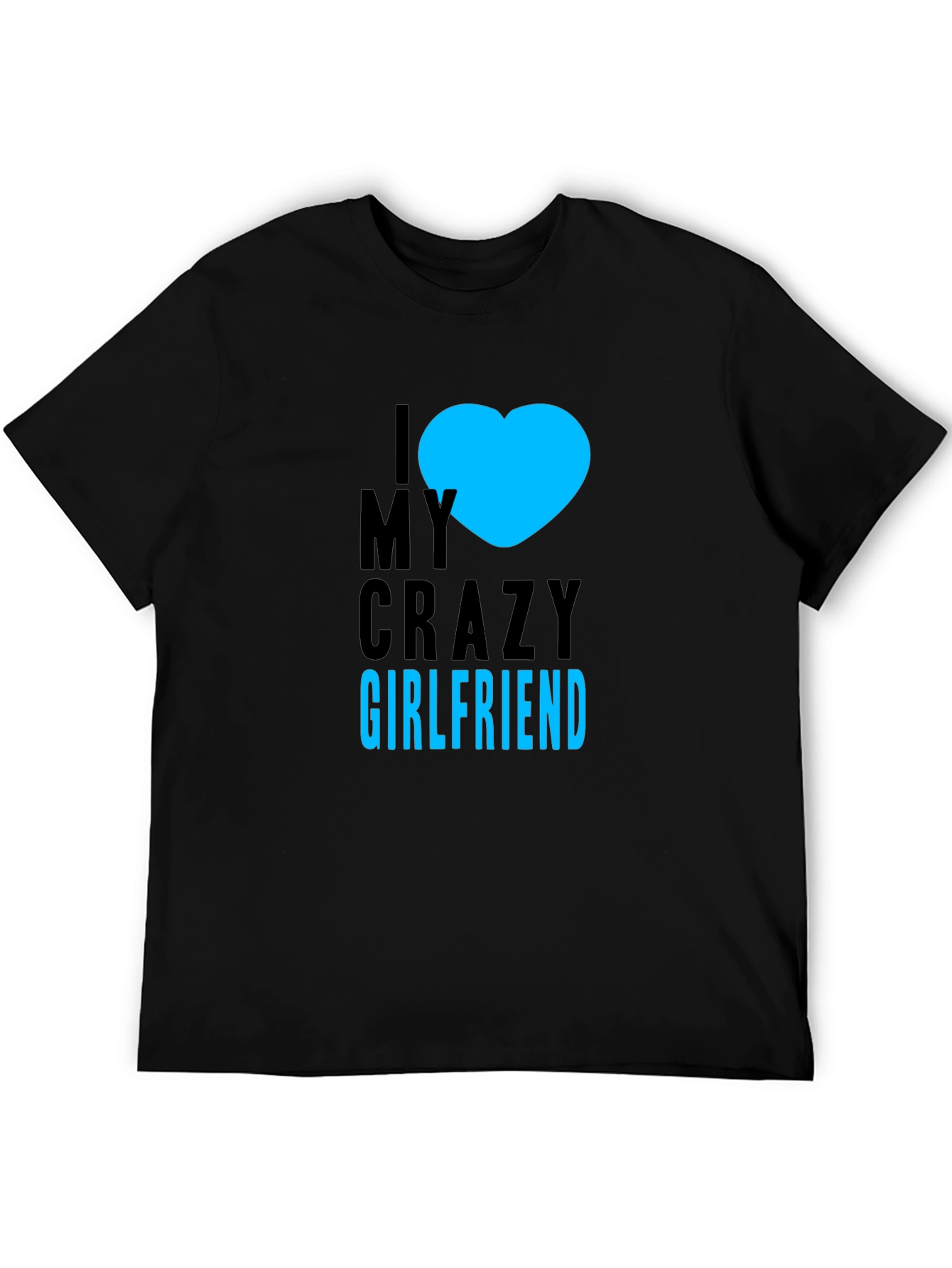 I Heart My Crazy Girlfriend - Black T-Shirt