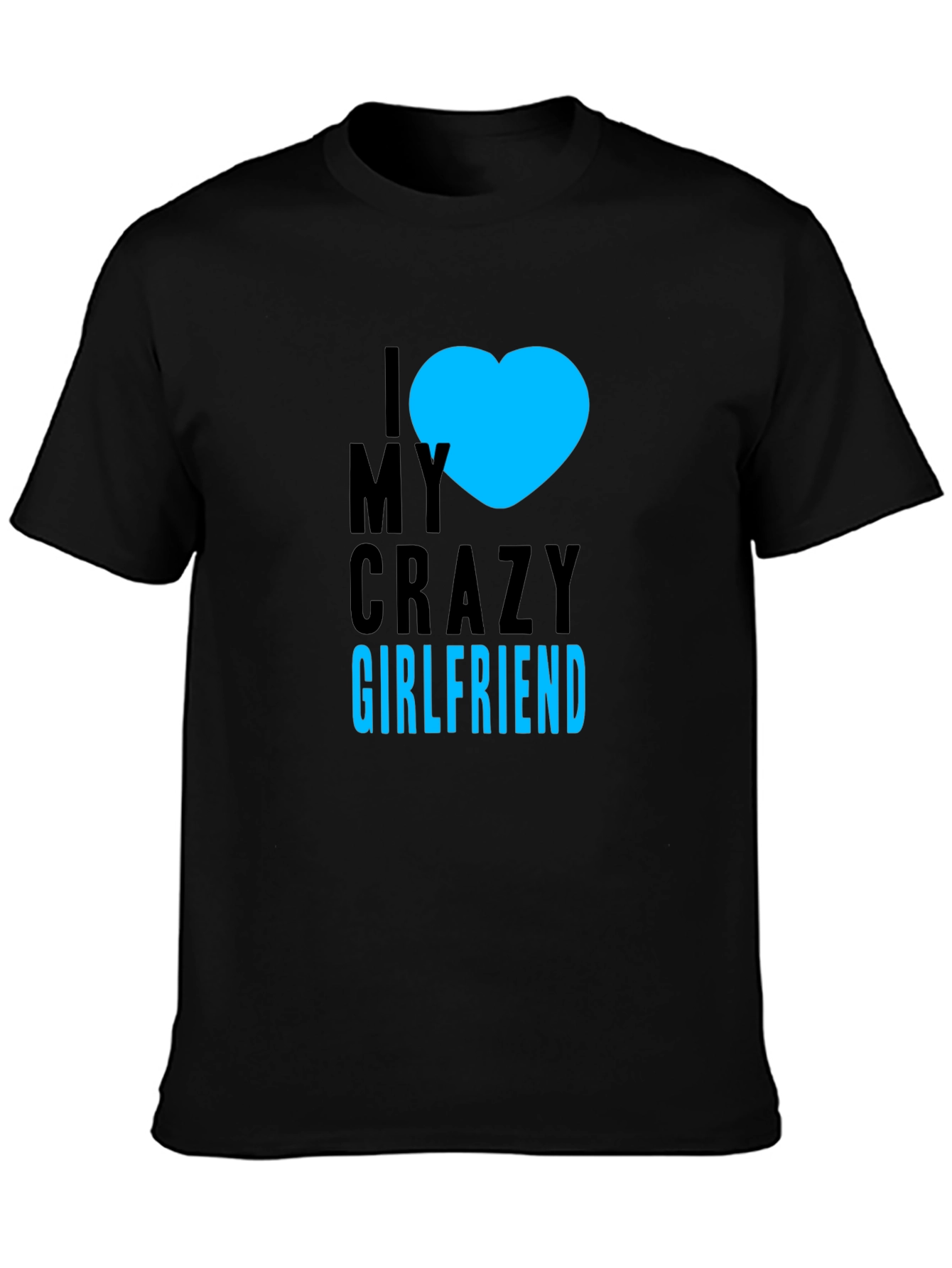 I Heart My Crazy Girlfriend - Black T-Shirt