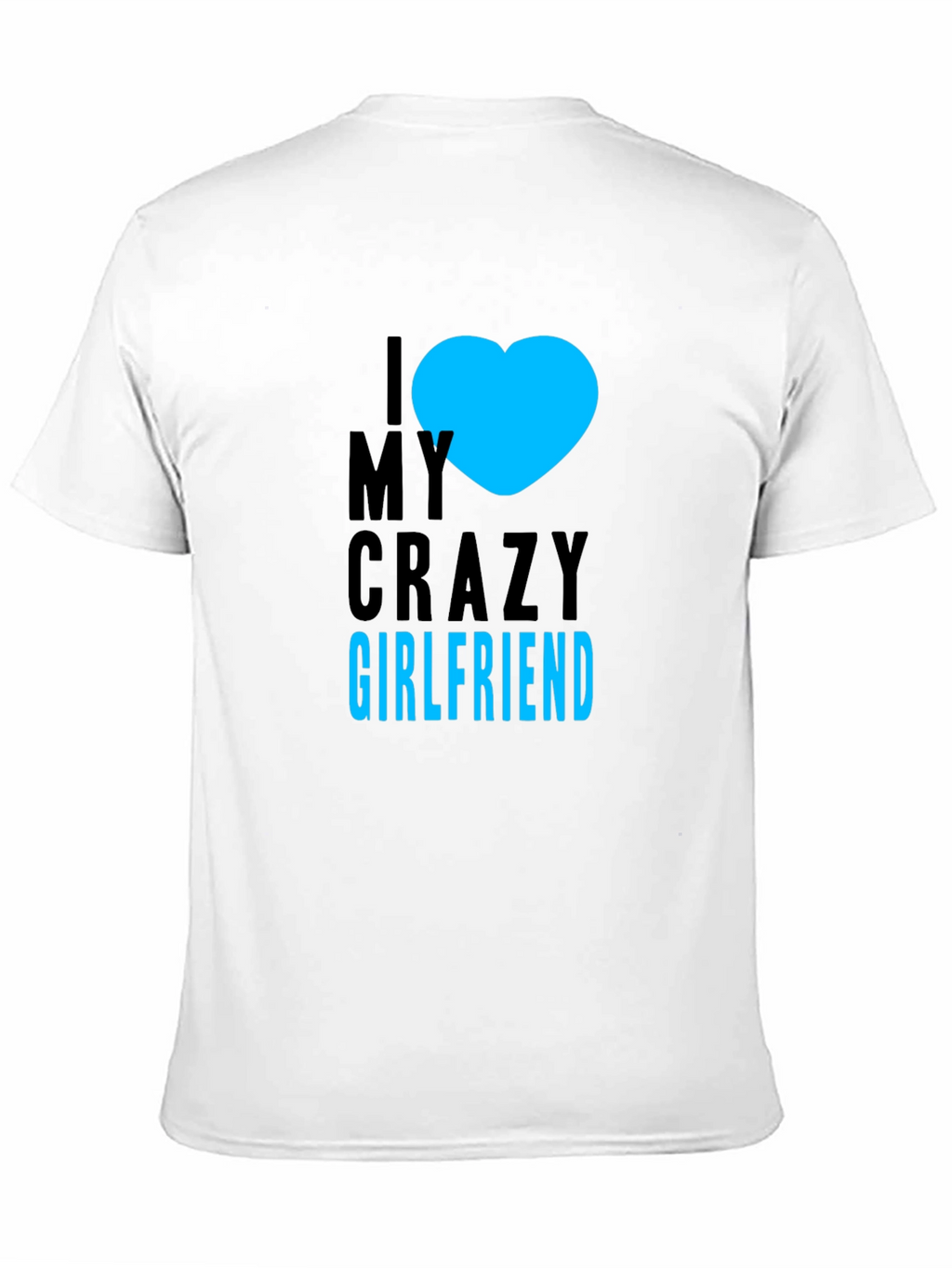 I Heart My Crazy Girlfriend - Black T-Shirt