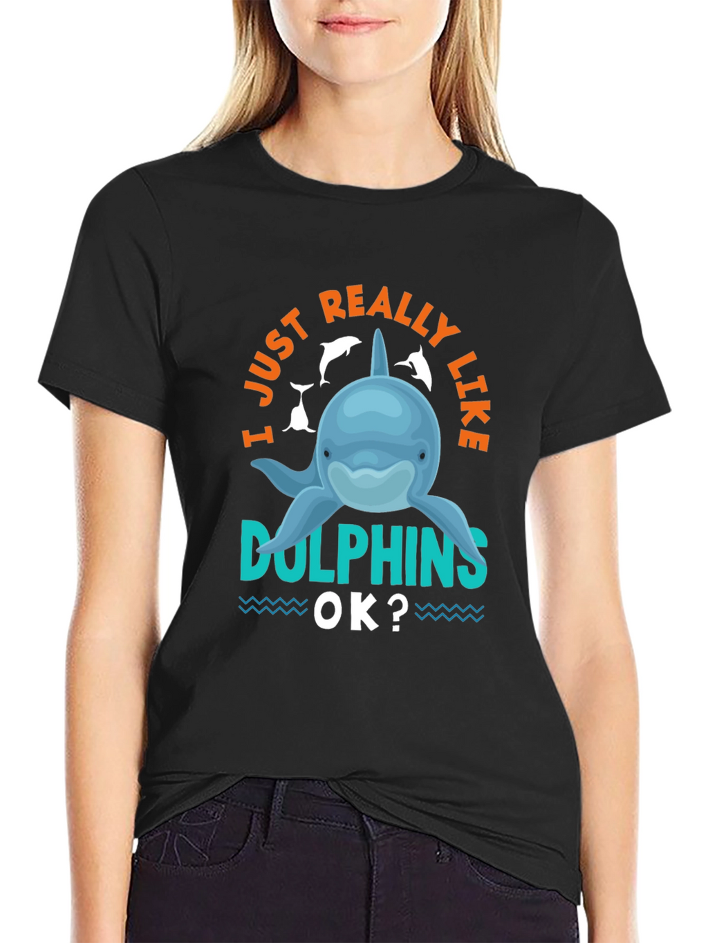 I Just Really Like Dolphins OK? T-Shirt