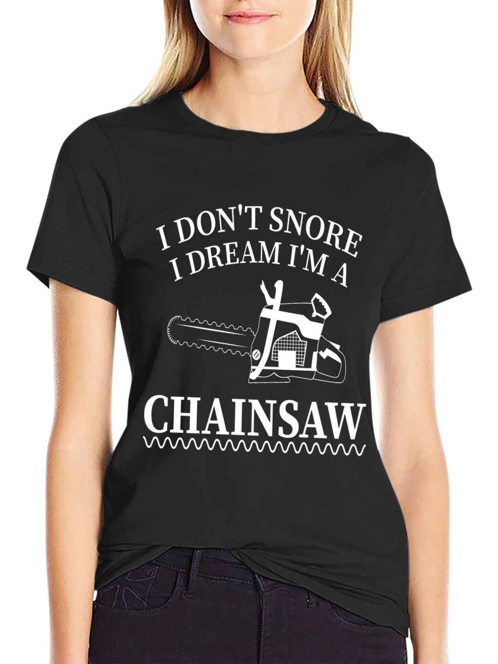I Dream Im a Chainsaw Graphic Tee