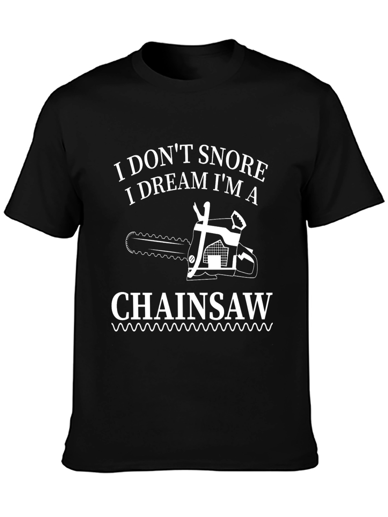 I Dream Im a Chainsaw Graphic Tee