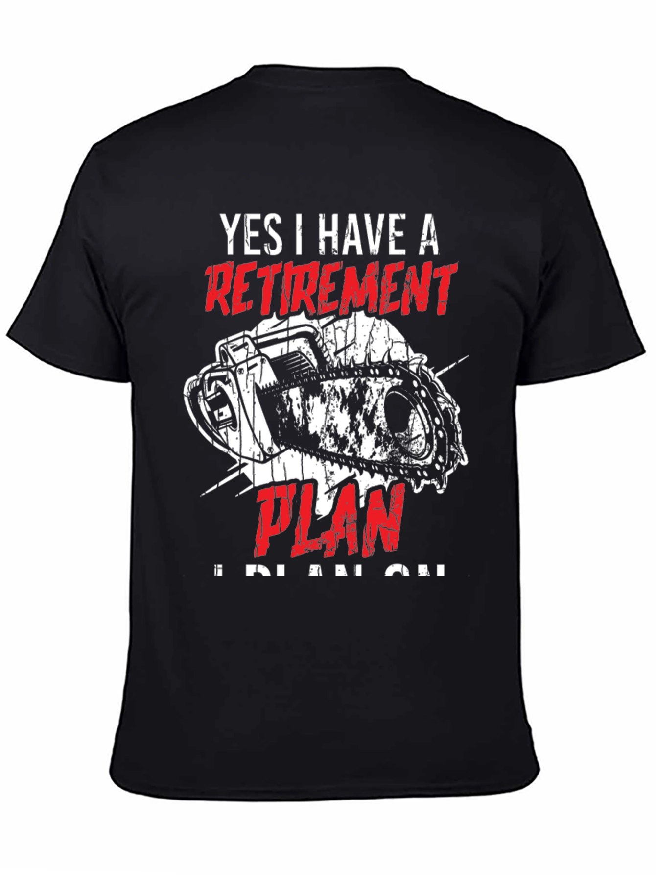Retirement Plan Chainsaw T-Shirt