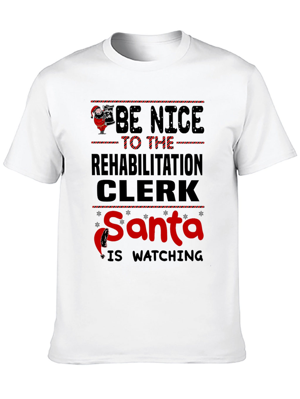 Be Nice to the Rehabilitation Clerk Santa T-Shirt