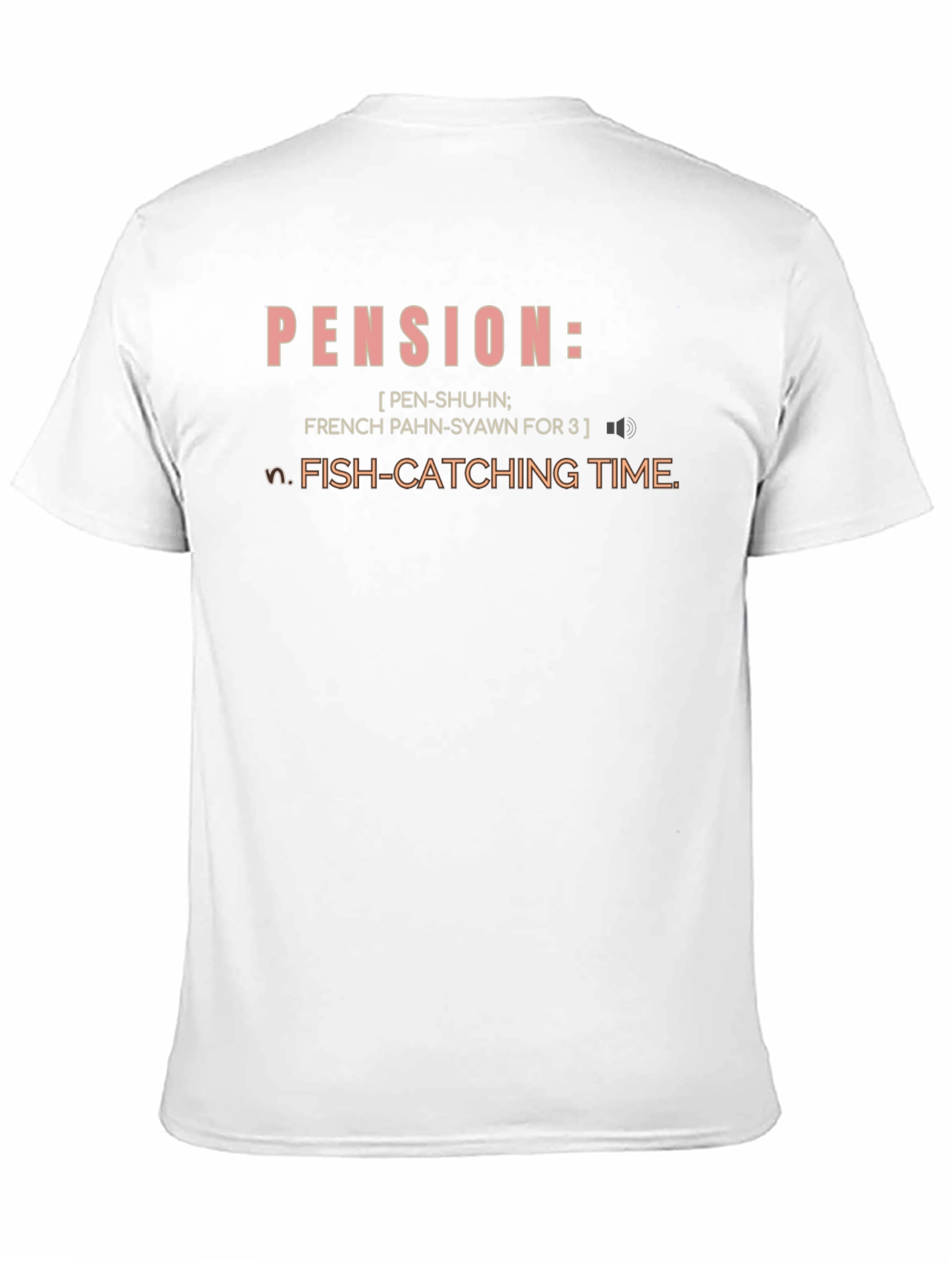 Pension Definition T-Shirt - Fish-Catching Time