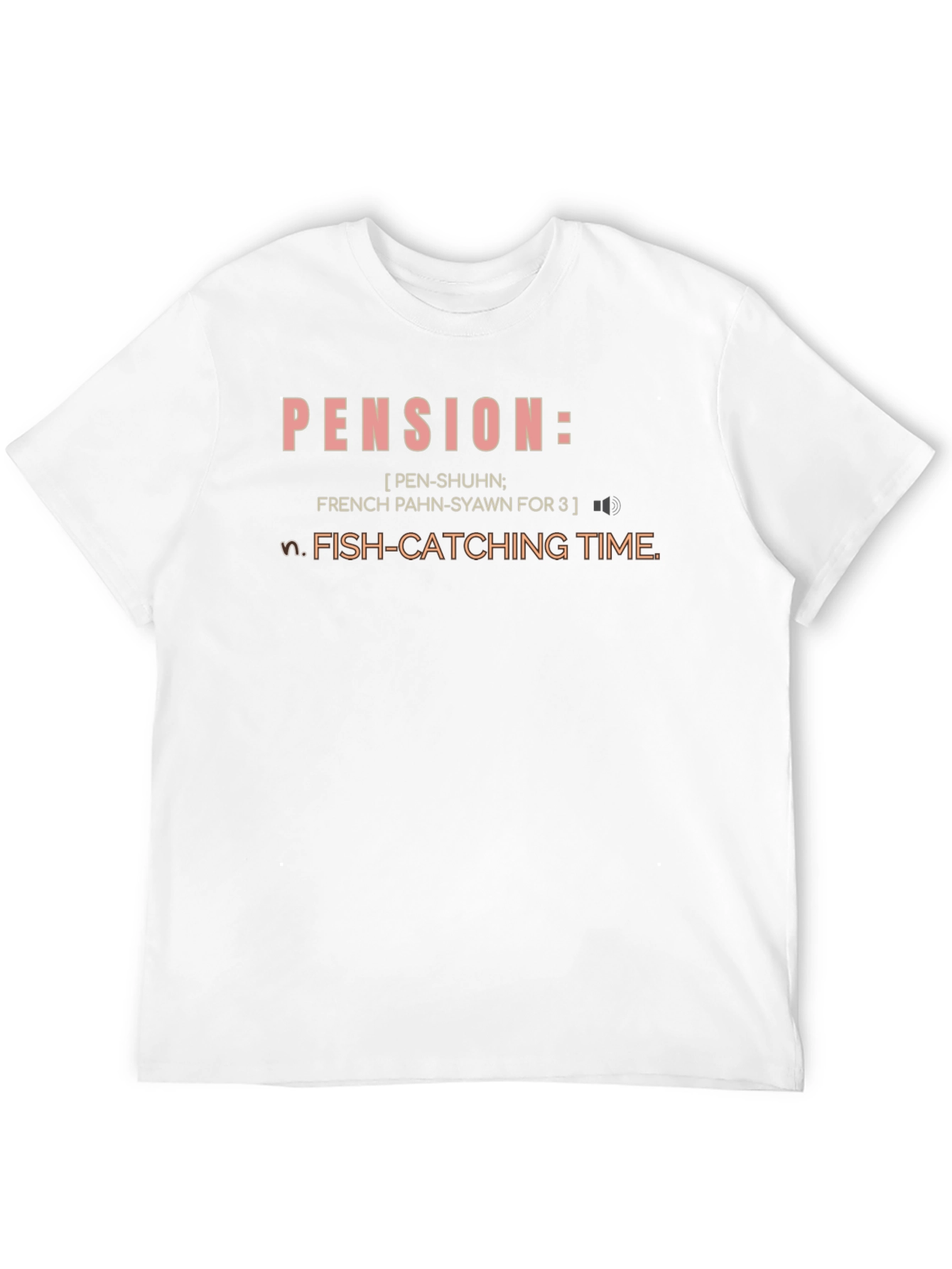 Pension Definition T-Shirt - Fish-Catching Time